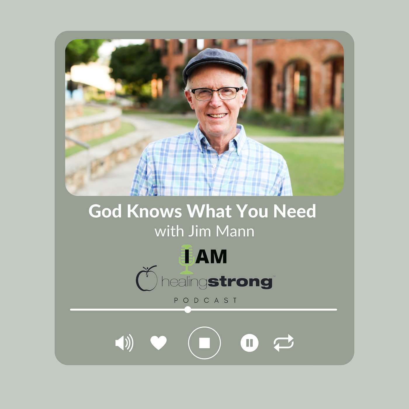 4: God Knows What You Need with Jim Mann