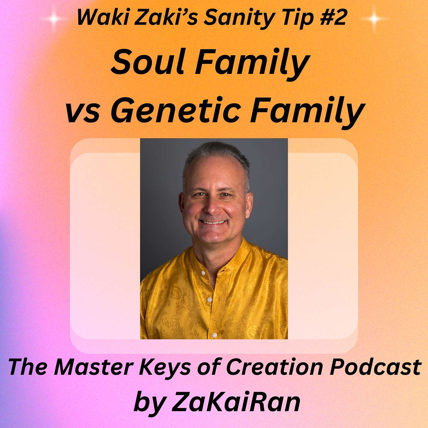 Waki Zaki’s Sanity Tip #2 - Soul Family vs Genetic Family episode artwork