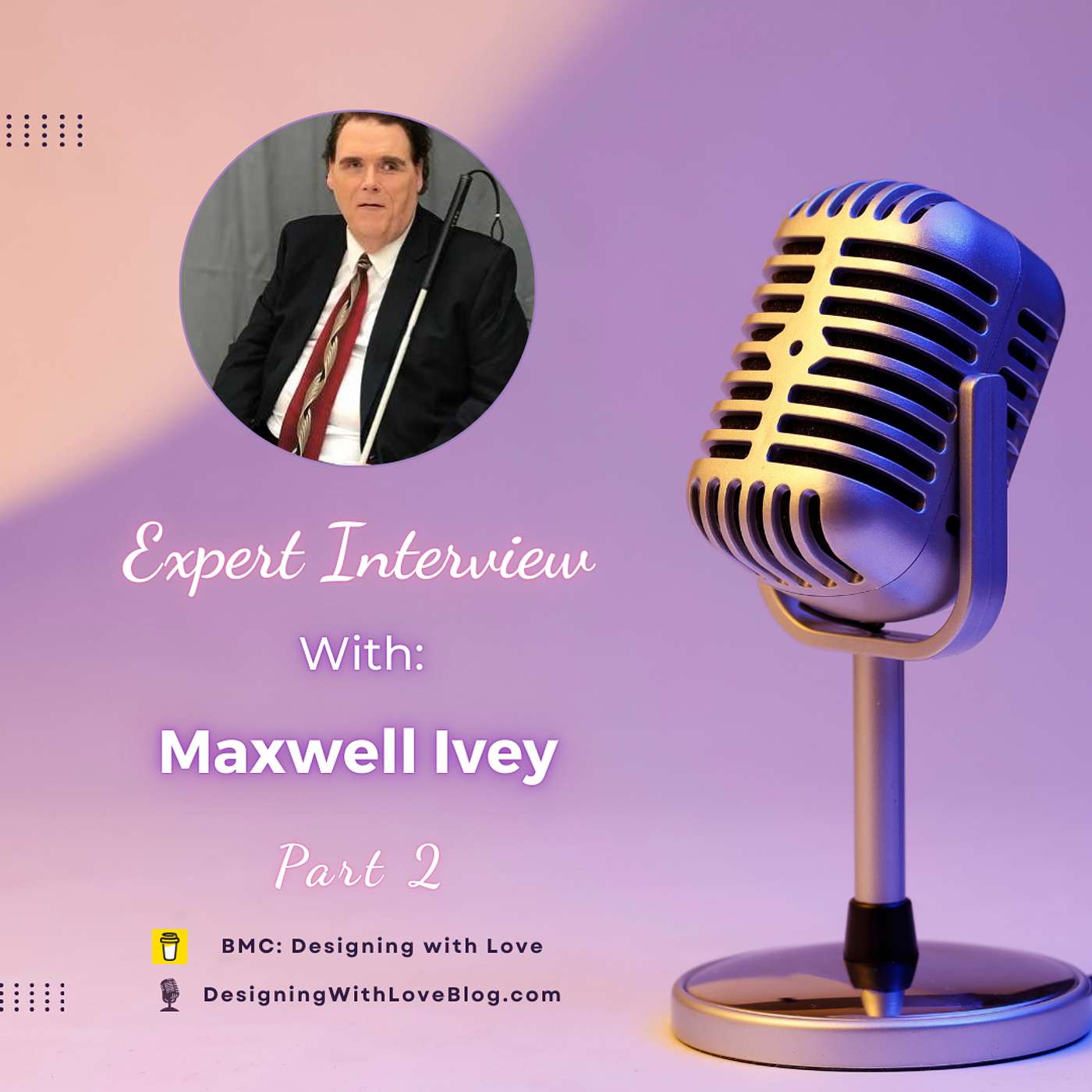 Accessibility as a Habit, Not a Hurdle With Maxwell Ivey