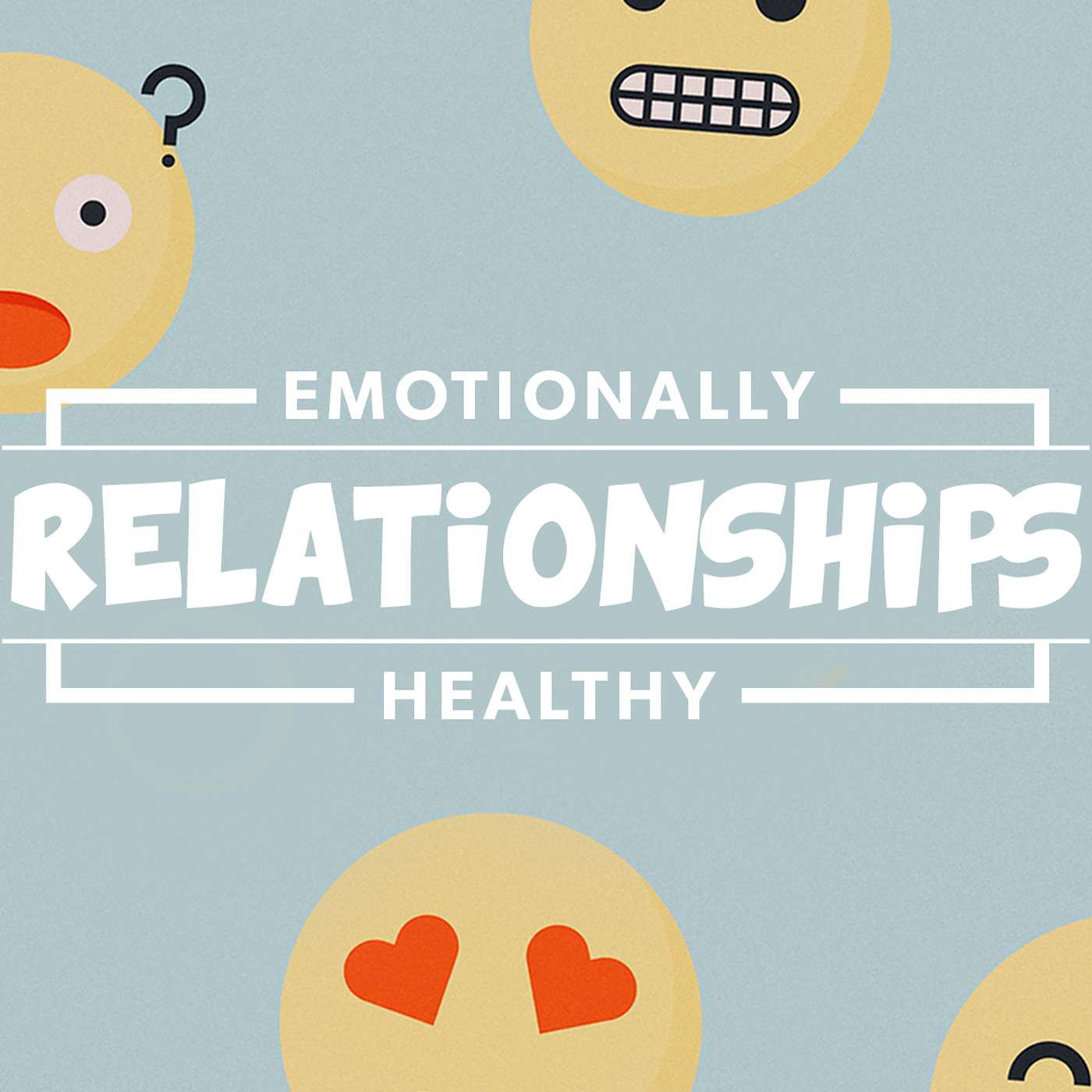 June 12, 2022 - Emotionally Health Relationships - Talk 5