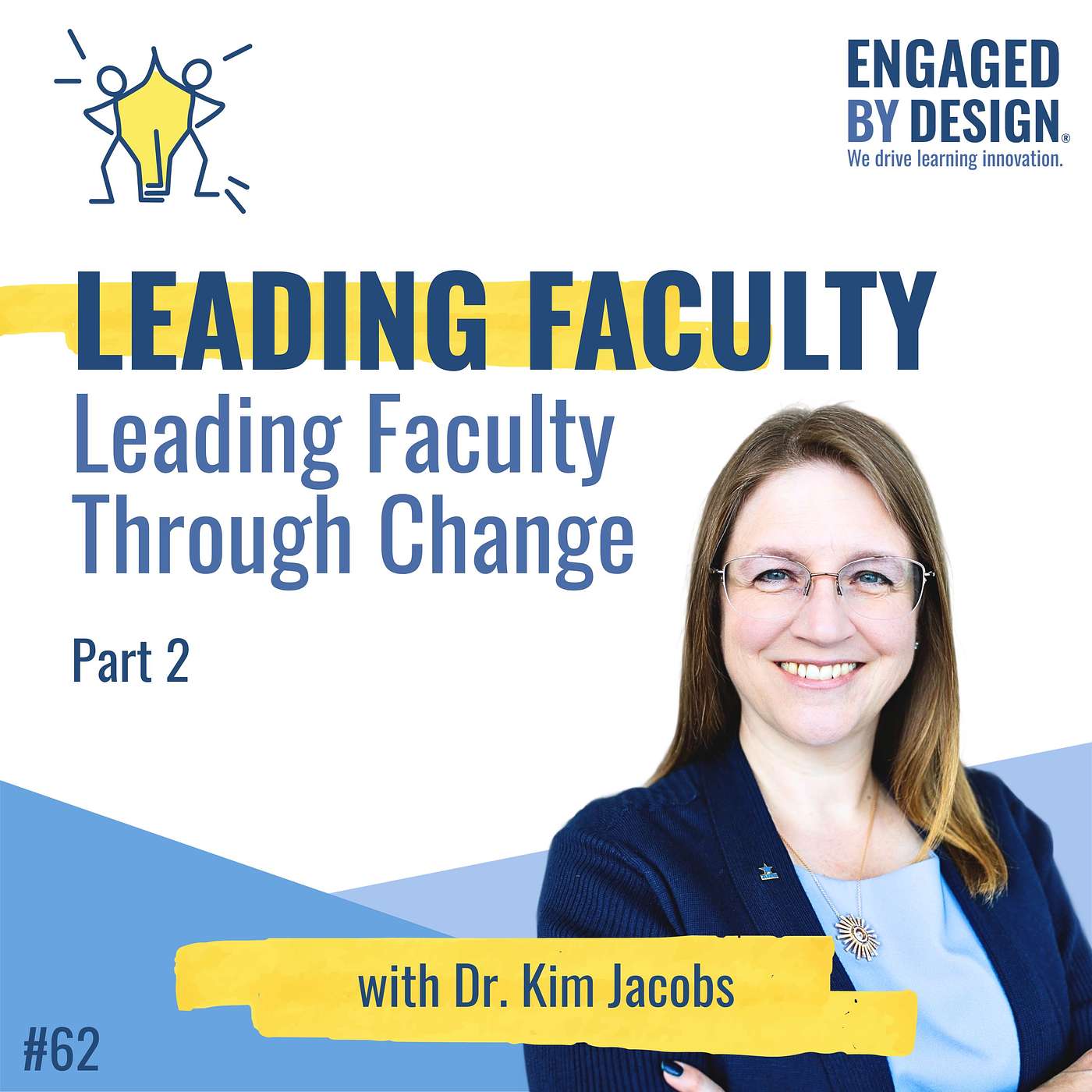 Leading Faculty Through Change with Dr. Kimberly Jacobs (Part 2) episode artwork