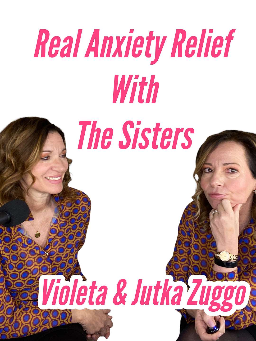 The Anxiety Relief Sisters - Violeta & Jutka Zuggo