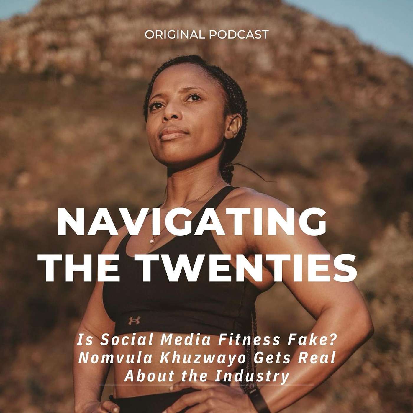 Navigating the Twenties - Is Social Media Fitness Fake? Nomvula Khuzwayo Gets Real About the Industry