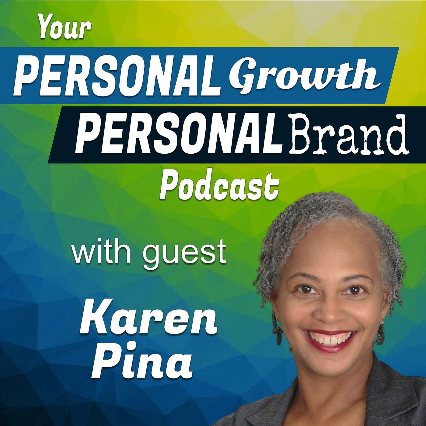 Shift your identity from "Human Doing" to Spirit Being | Karen Pina on Your Personal Growth, Personal Brand Podcast