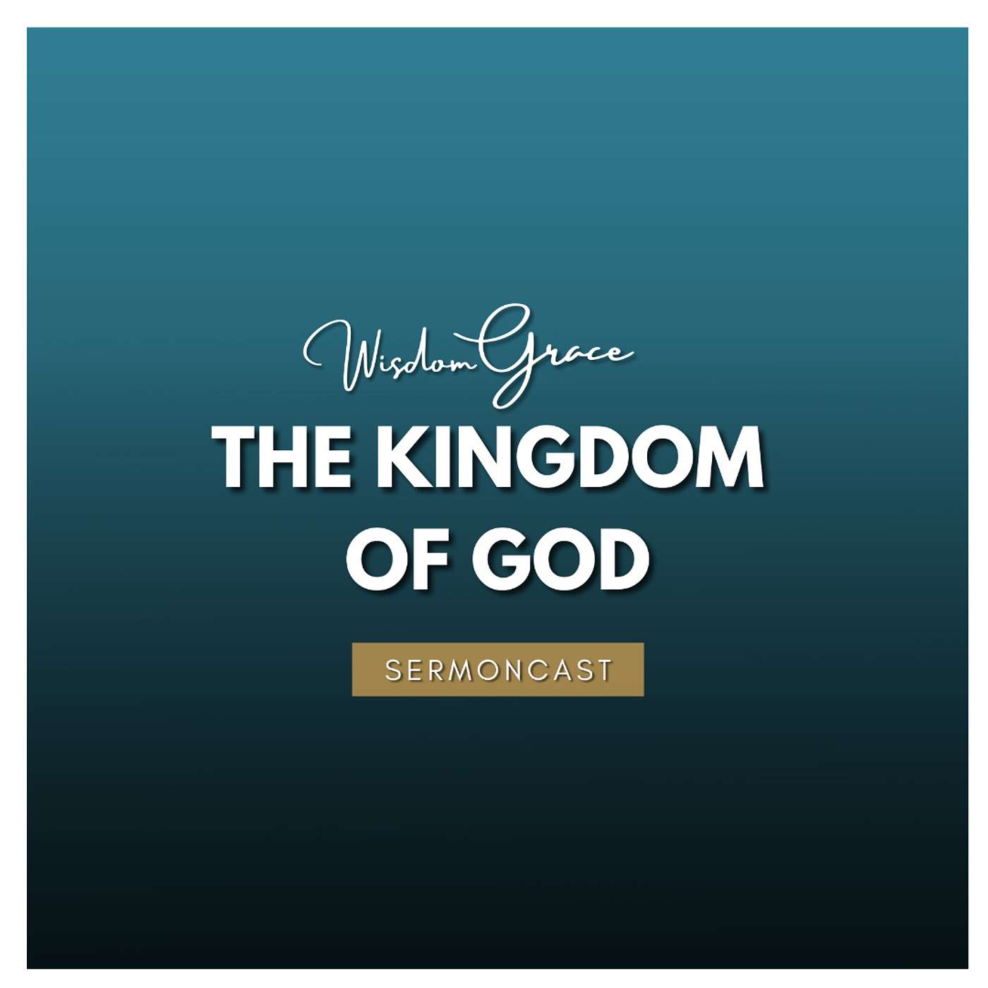 Kingdom Series - THE KINGDOM OF GOD