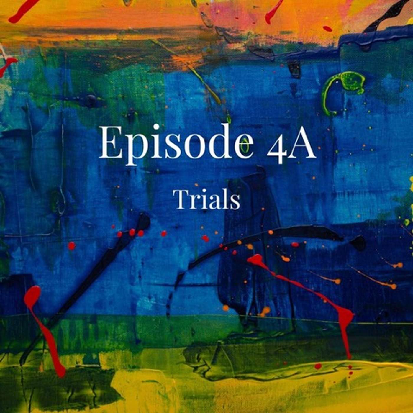 4A: Trials