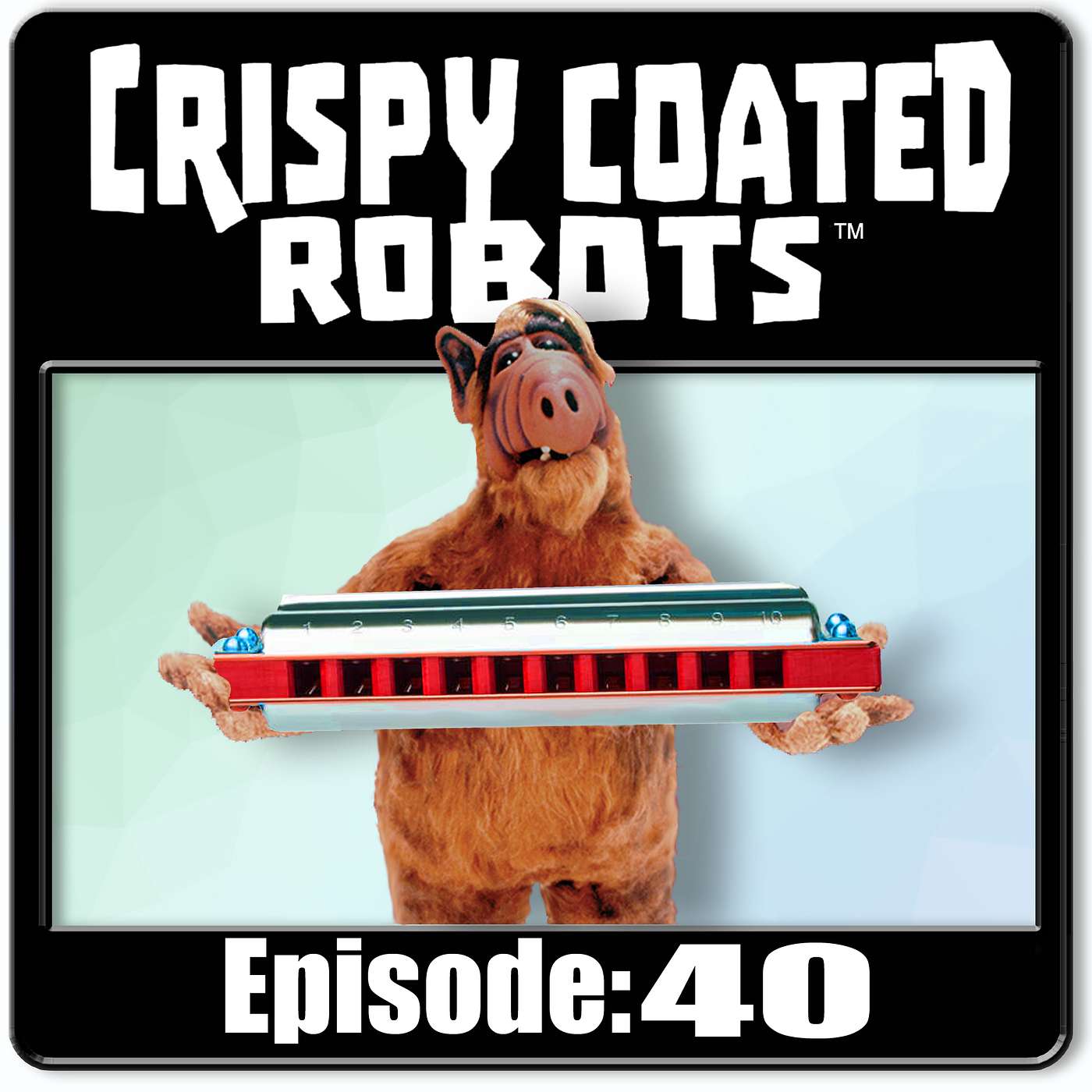 CRISPY COATED ROBOTS #40 - Worst Series Finales-Best Harmonica Parts in Rock & Pop episode artwork