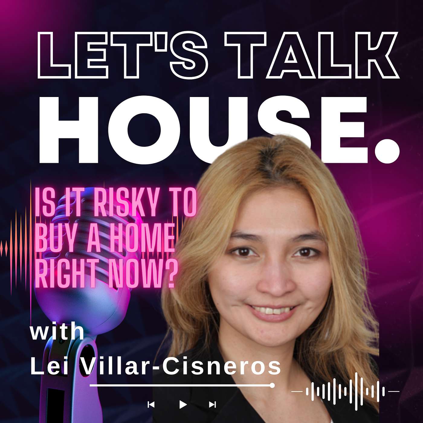 Let's Talk House Episode 11: Is It Worth The Risk To Buy A Home In Toronto Right Now?