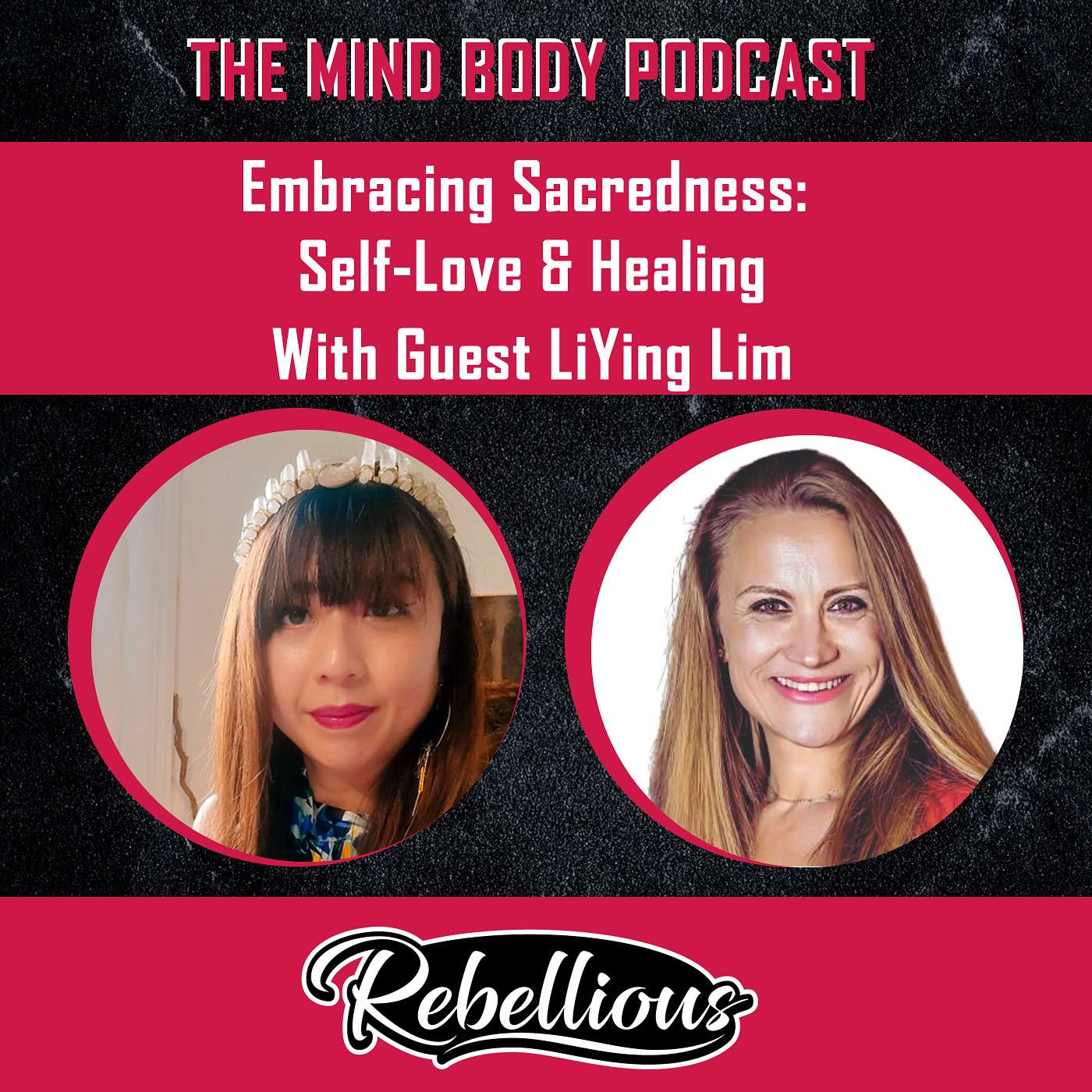 The Mind-Body Podcast, Your Rebellious Podcast