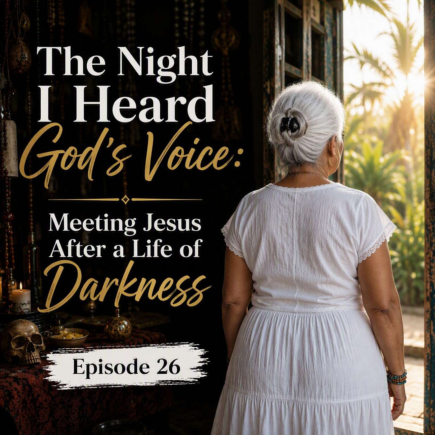 Episode 26- The Night I Heard God's Voice: Meeting Jesus After a Life of Darkness episode artwork