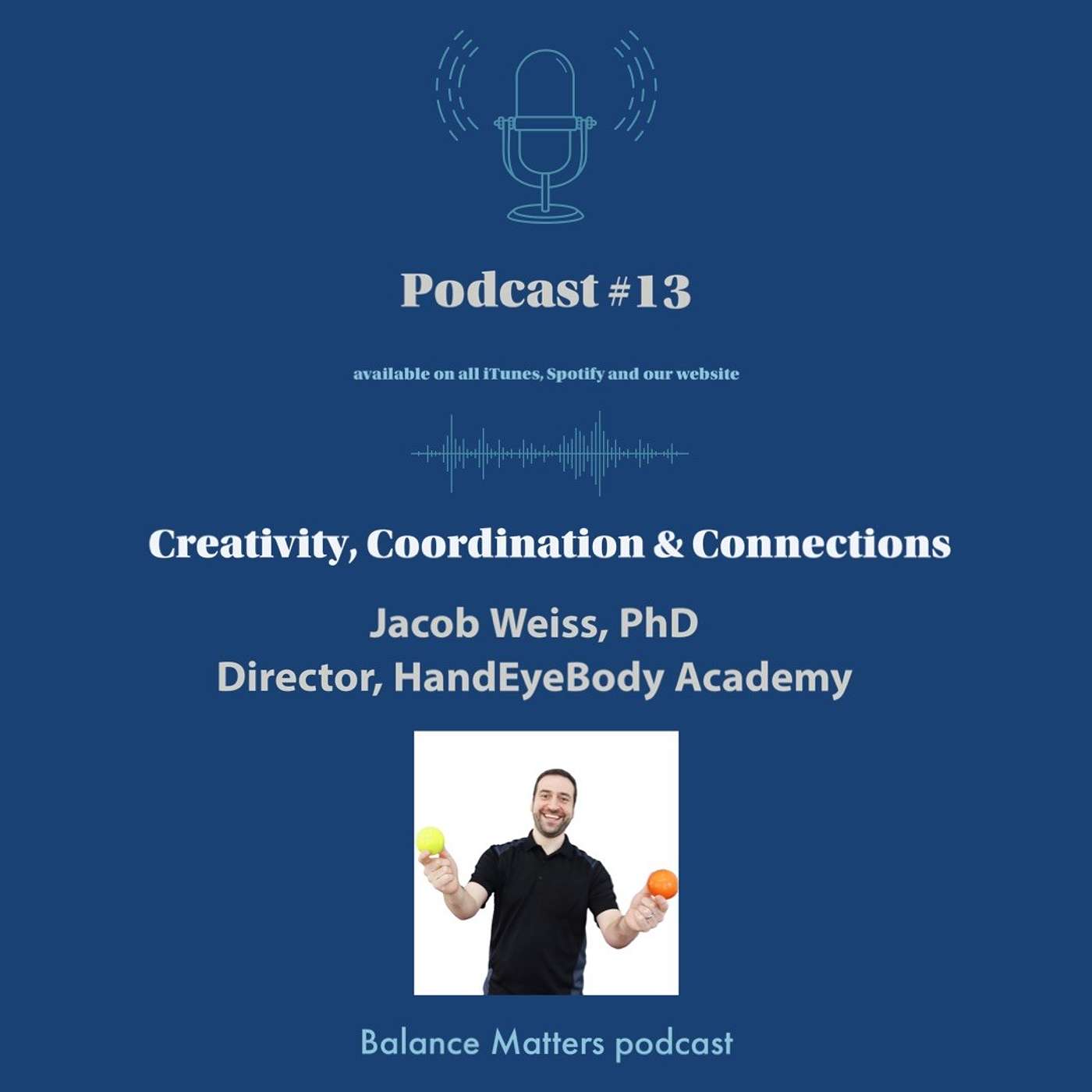 Creativity, Coordination and Connections with Jacob Weiss, PhD