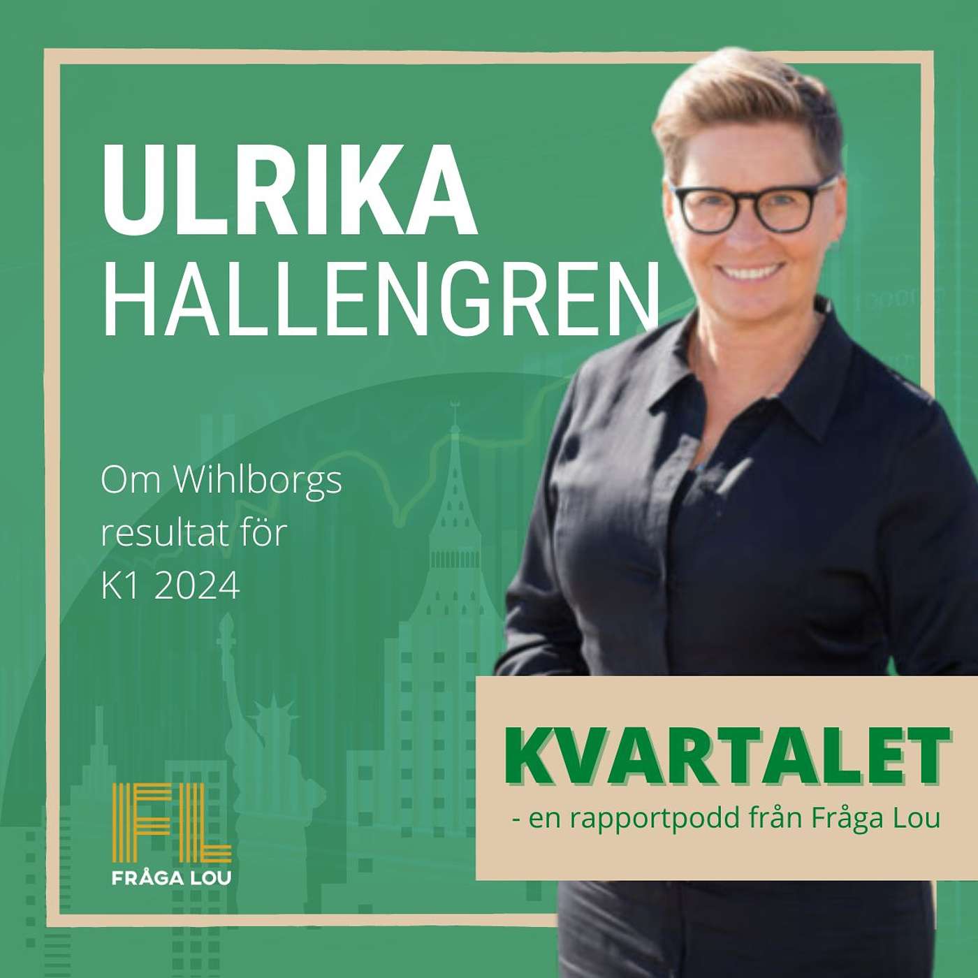 Kvartalet | Ulrika Hallengren om Wihlborgs K1 2024