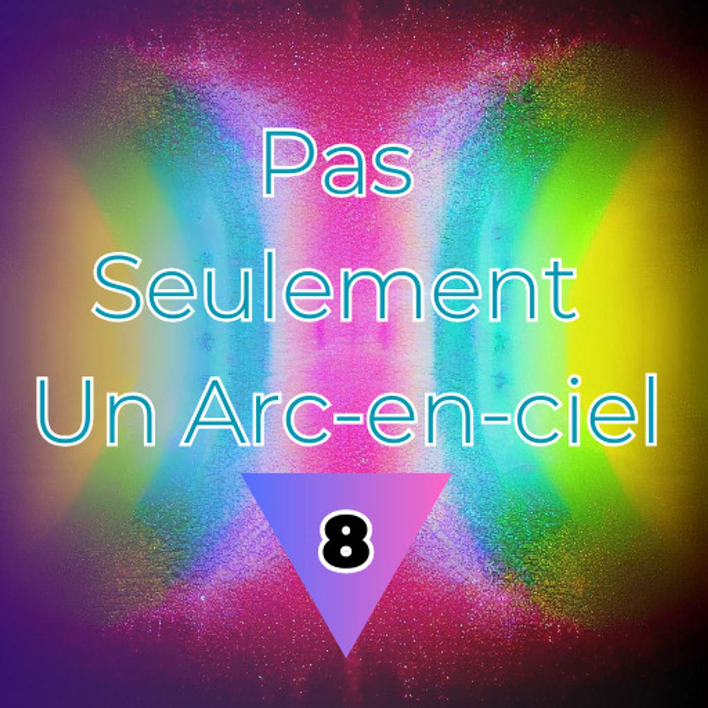 Pas Seulement Un Arc-en-ciel