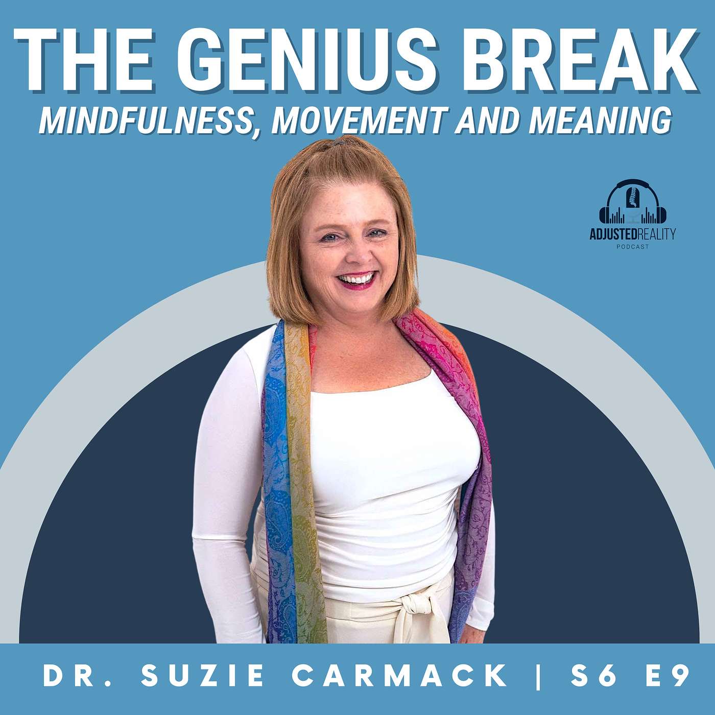 The Genius Break: Mindfulness, Movement and Meaning with Dr. Suzie Carmack