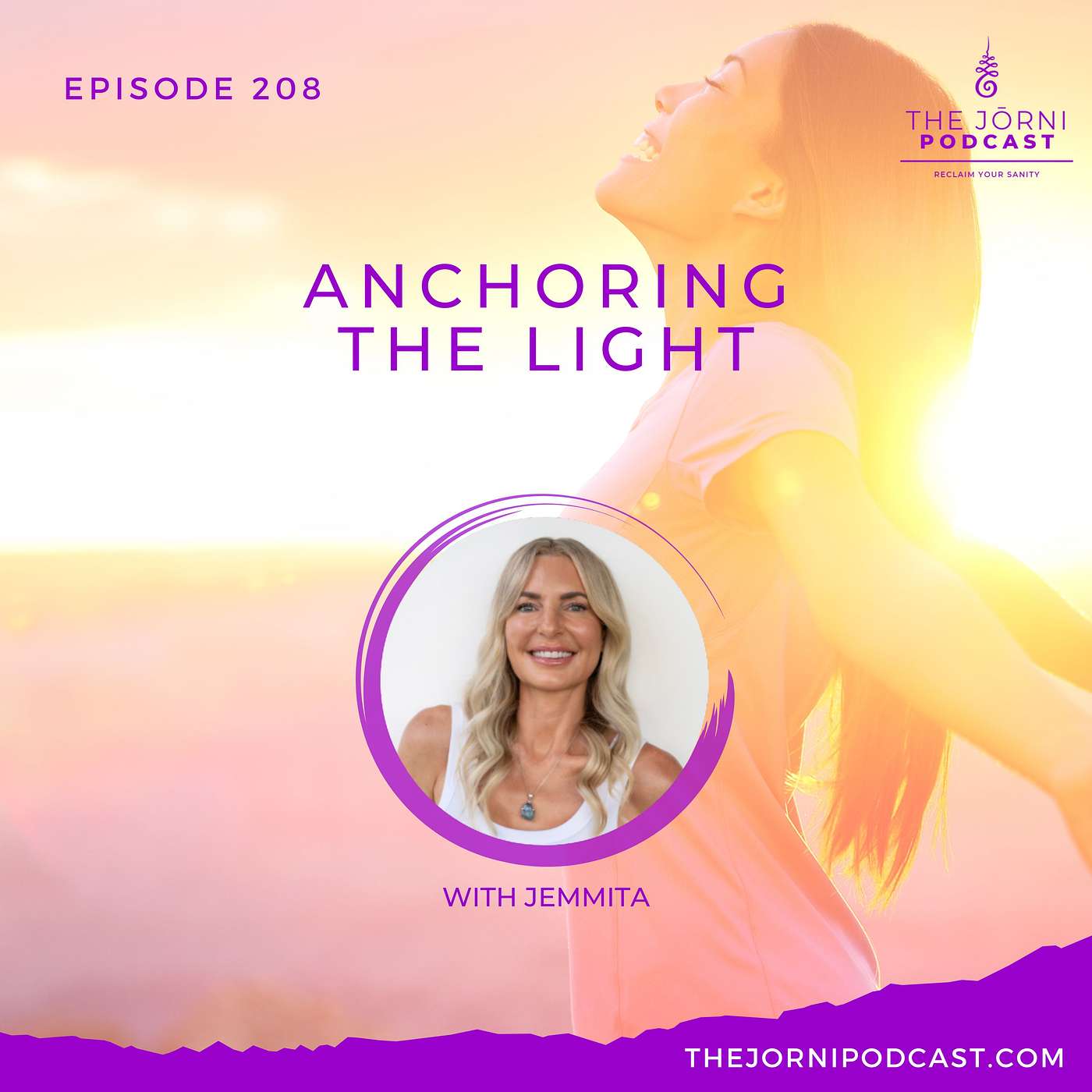 Episode 208 - Anchoring the Light with Jemmita