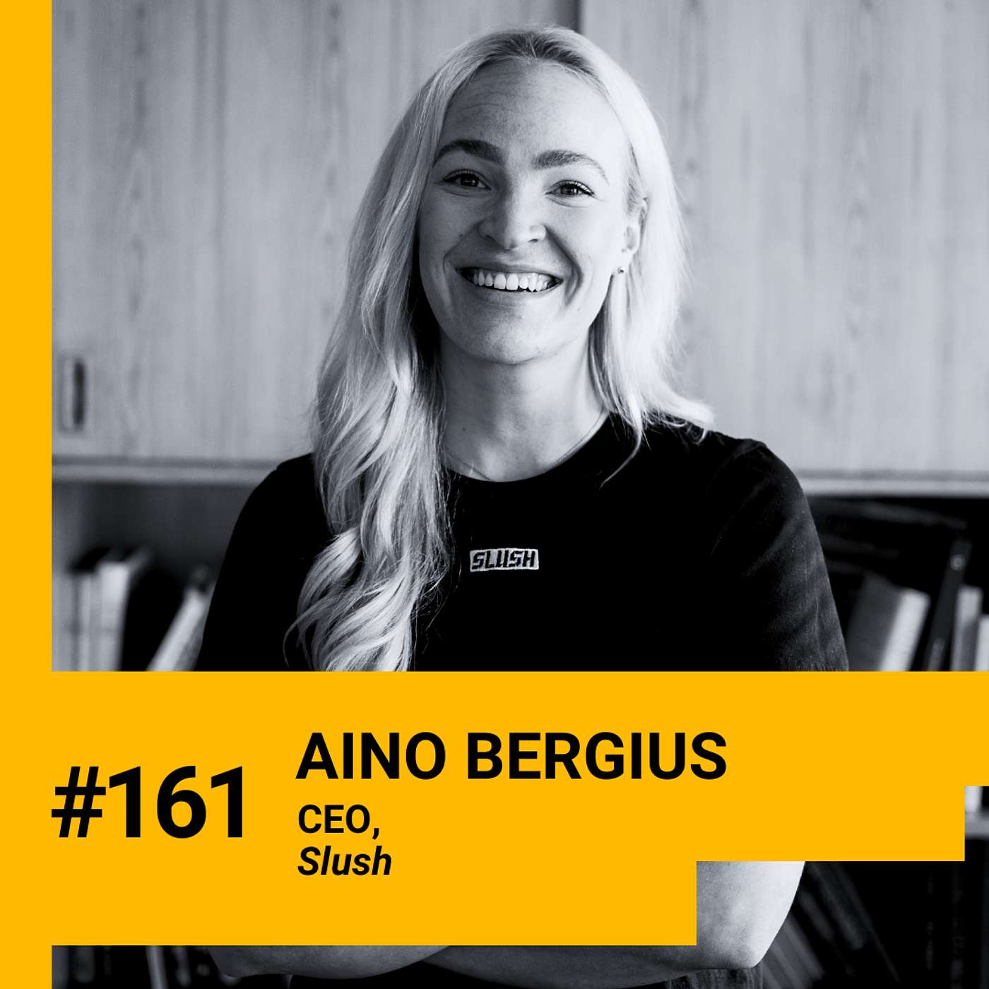 161. Slush CEO Aino Bergius shares tips how you can get the most out of the event + behind the scenes story how Slush went from 250 attendees to a global movement gathering investors with 3 trillion USD in assets under management under 1 roof
