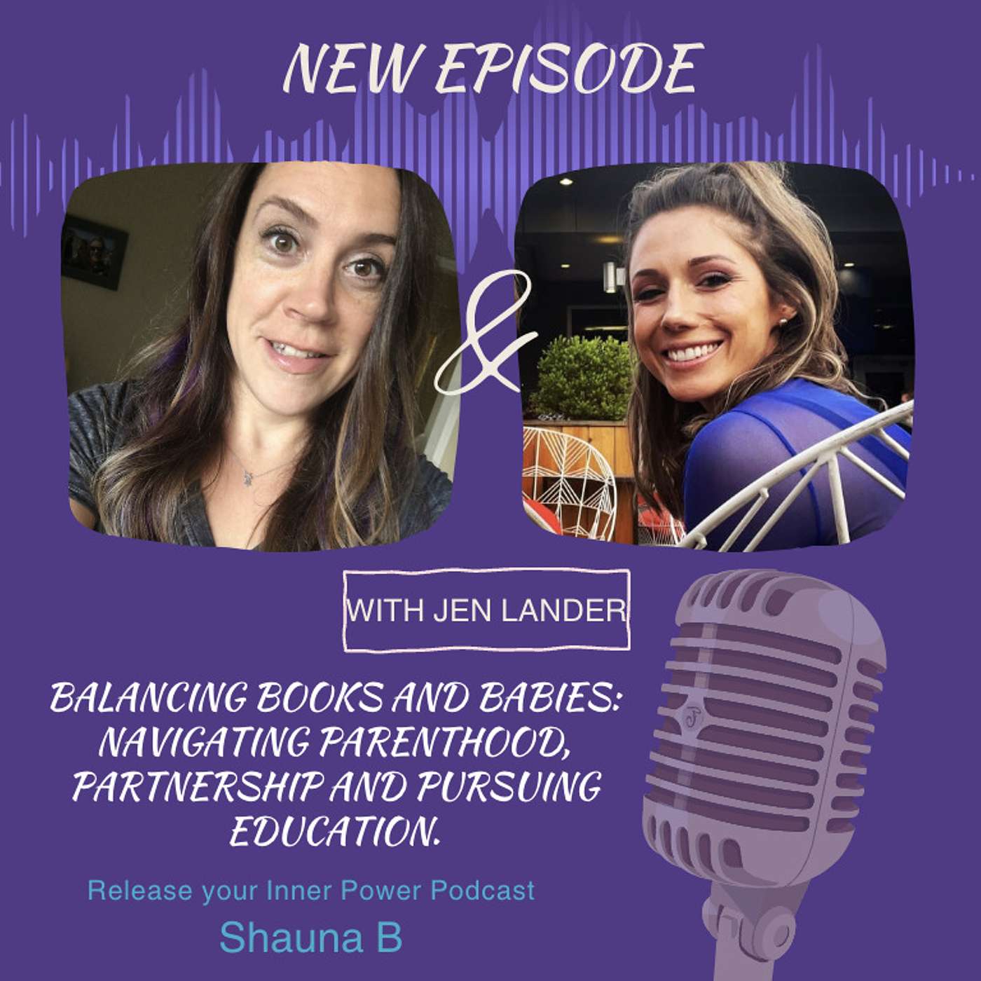 Ep 35 Balancing Books and Babies: Navigating Parenthood, Partnership and Pursuing Education with Jen Lander