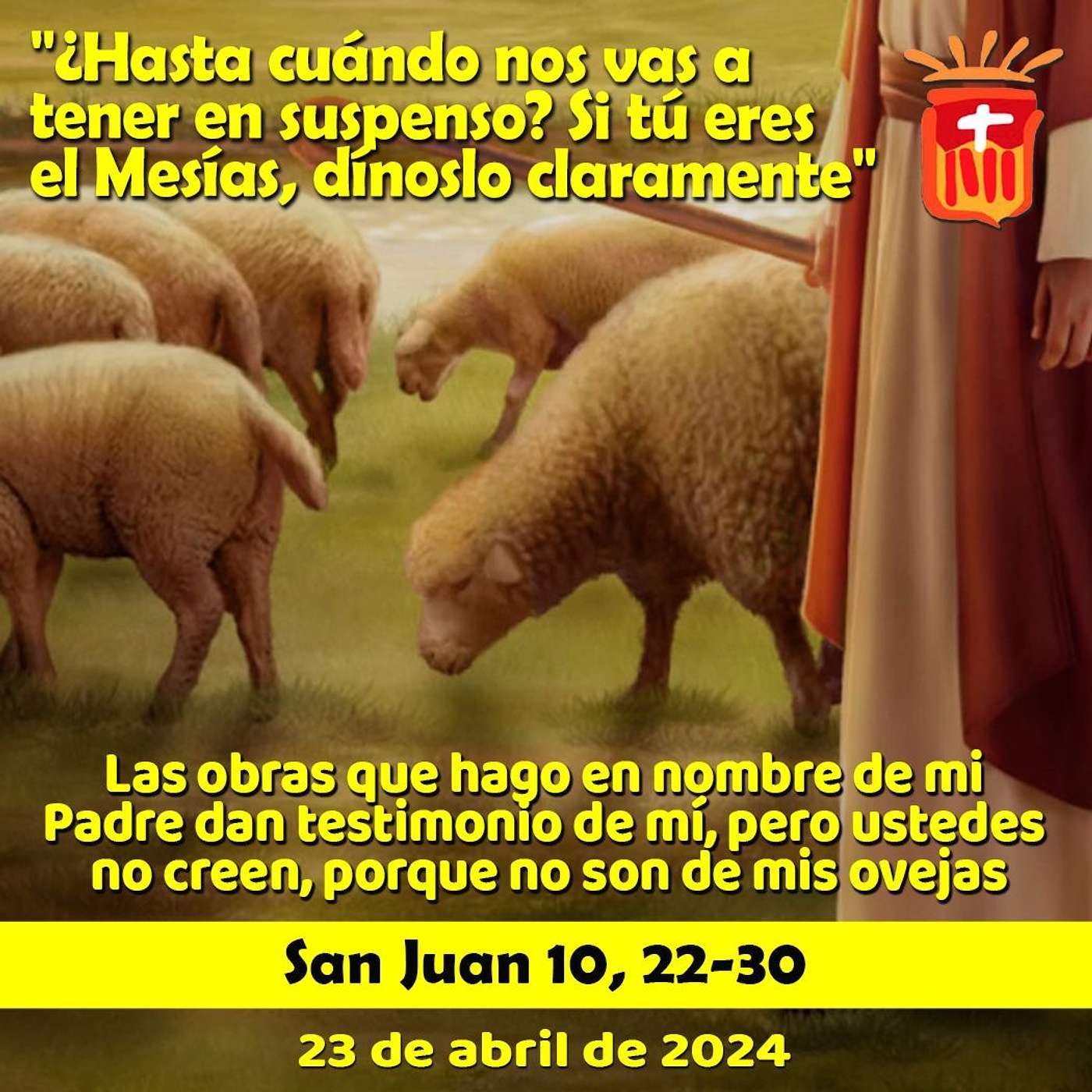 2024-04-23 San Juan 10, 22-30: Martes IV Pascua.