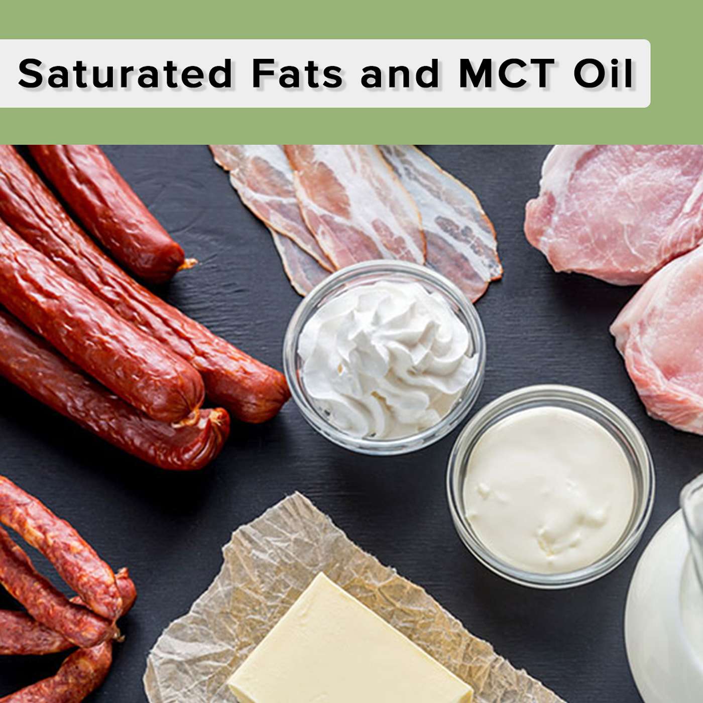 Saturated Fats and MCT Oil Saturated Fats and MCT Oil