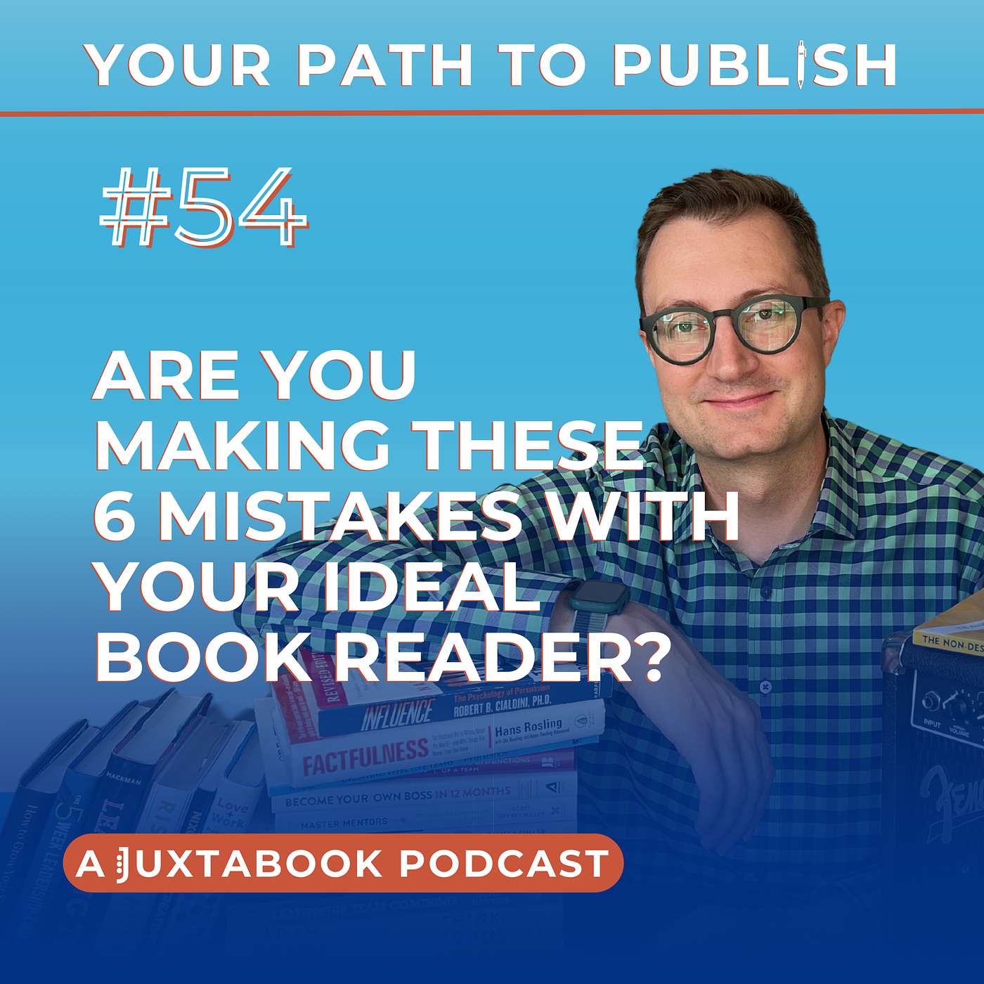 Ep. 54 - Are You Making These 6 Mistakes with Your Ideal Book Reader?