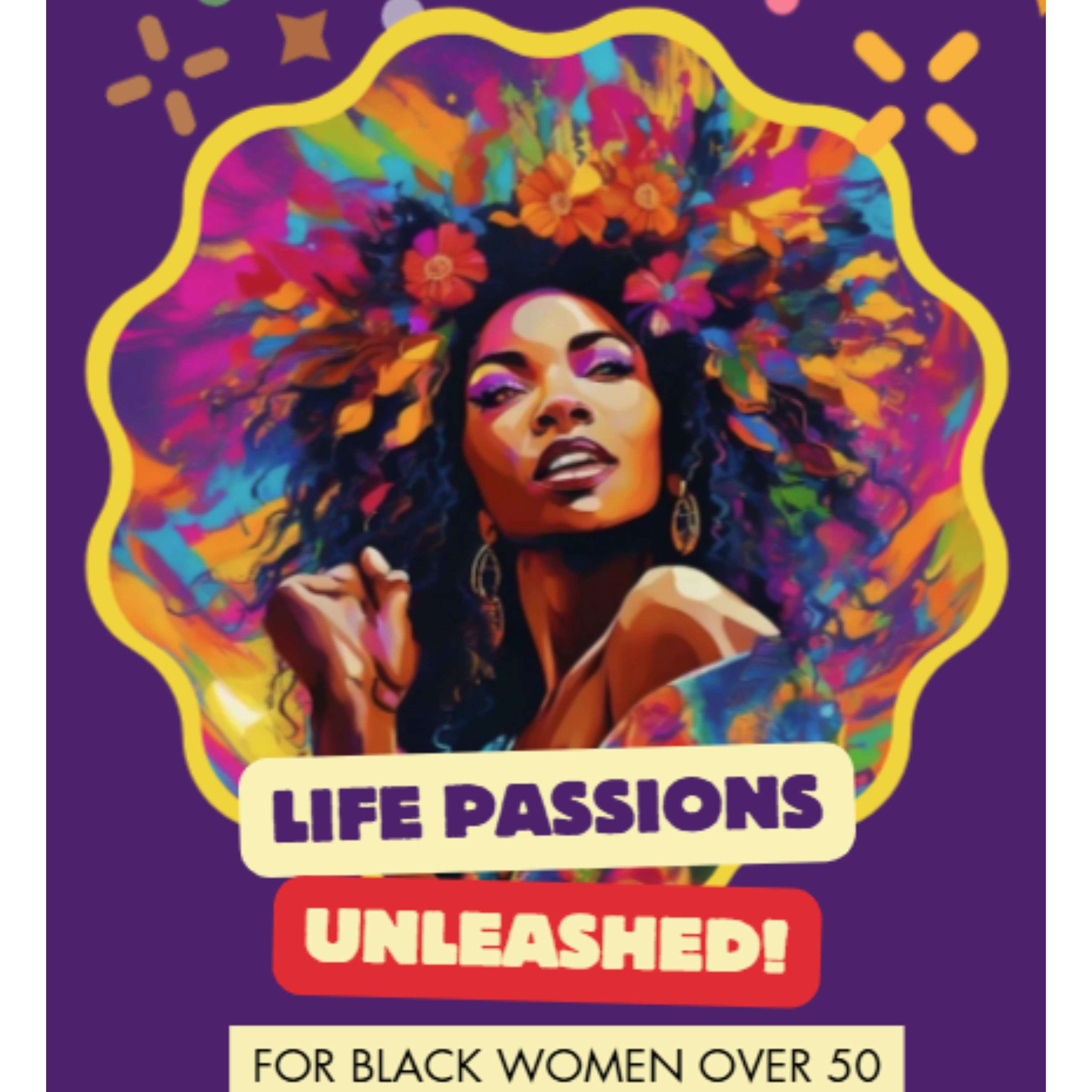 Life Passions Unleashed