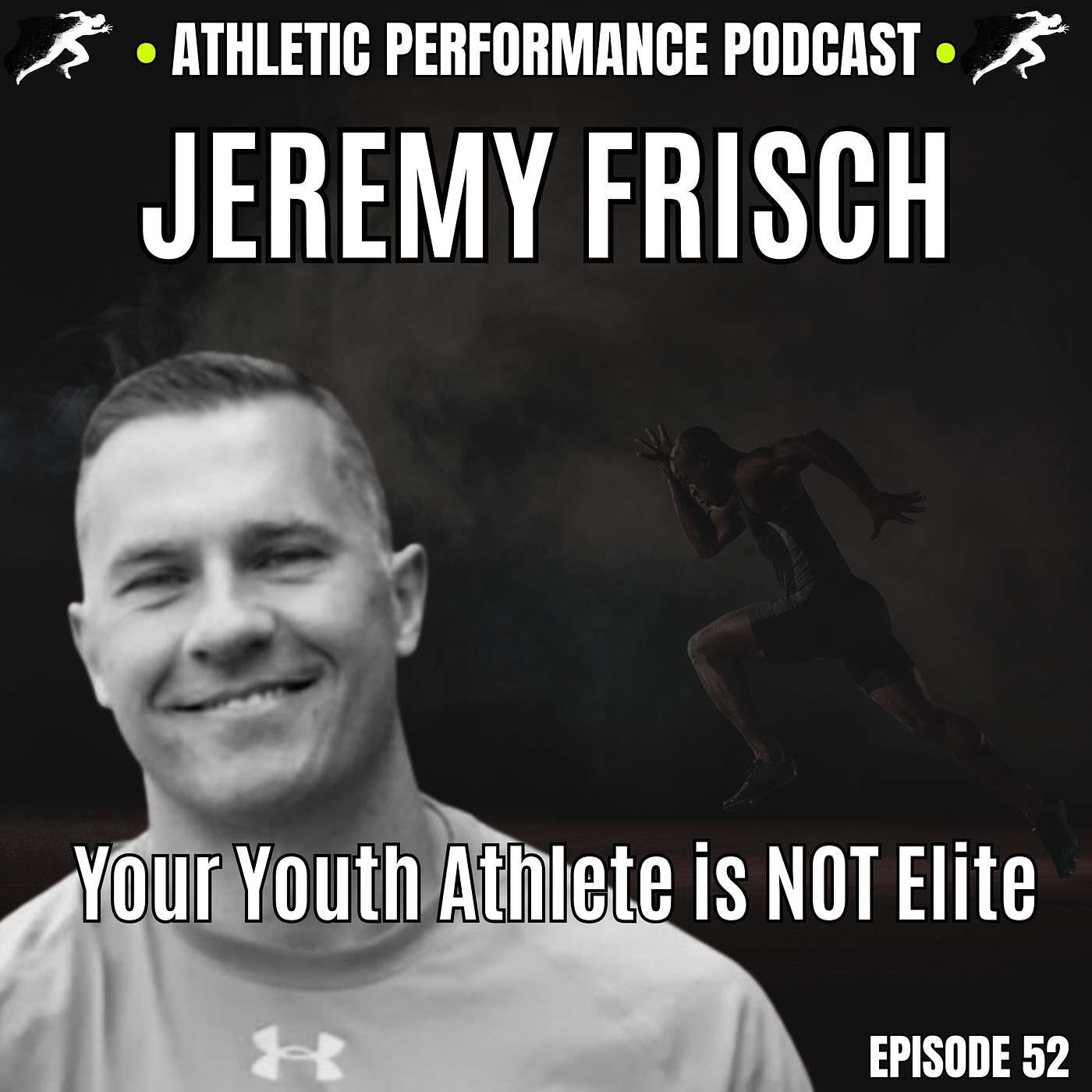 Your Youth Athlete is NOT Elite w/ Jeremy Frisch Ep 52