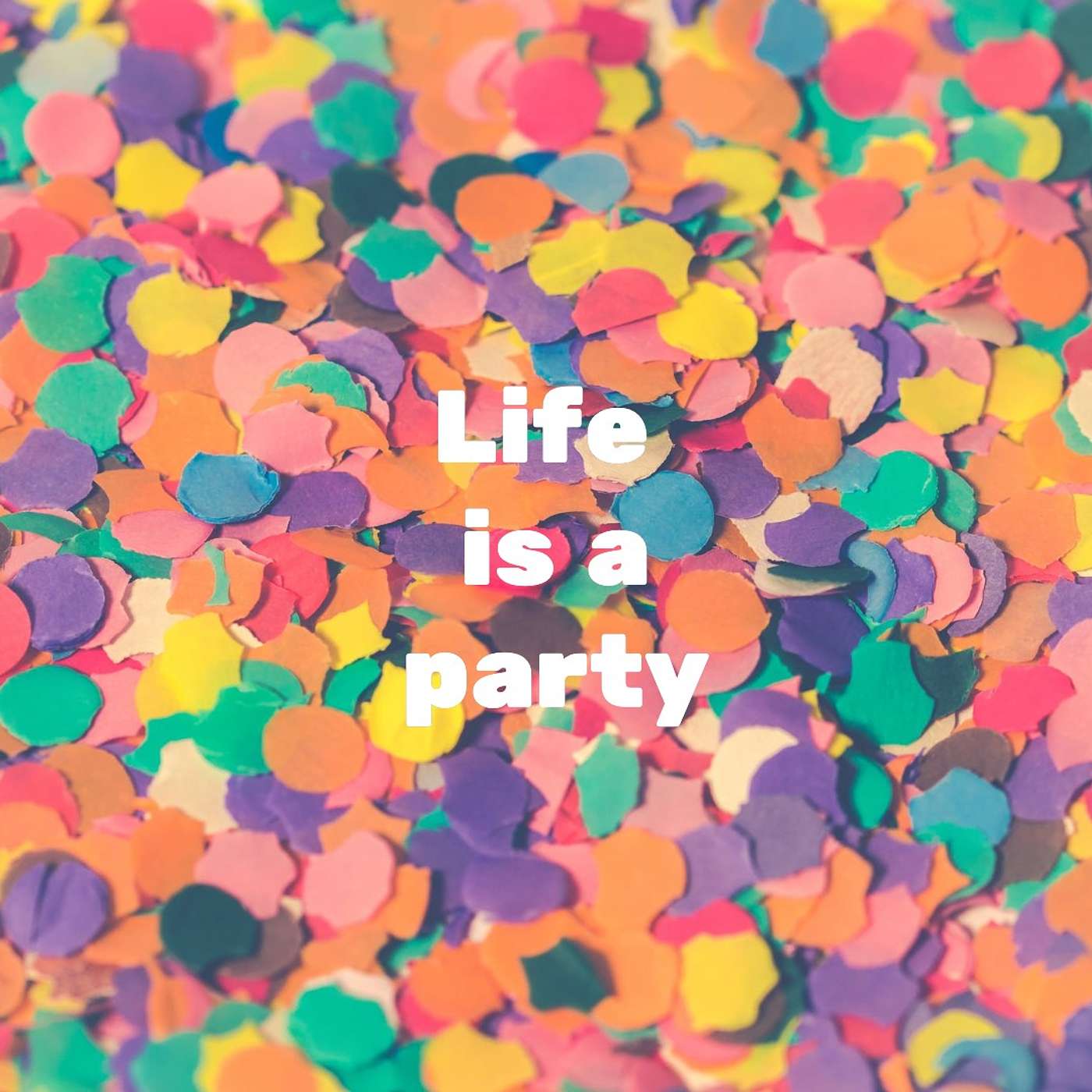 #55 Life is a party episode artwork