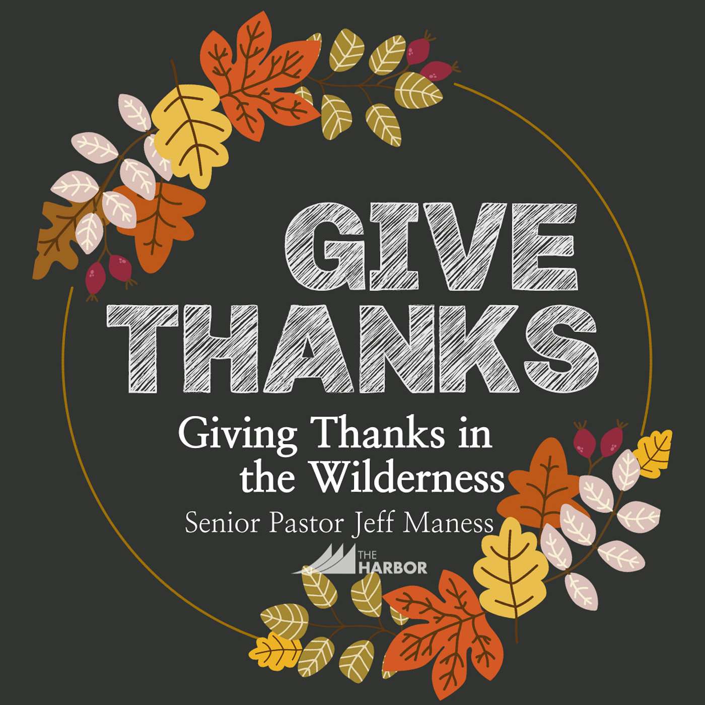 Give Thanks: Giving Thanks in the Wilderness - Jeff Maness