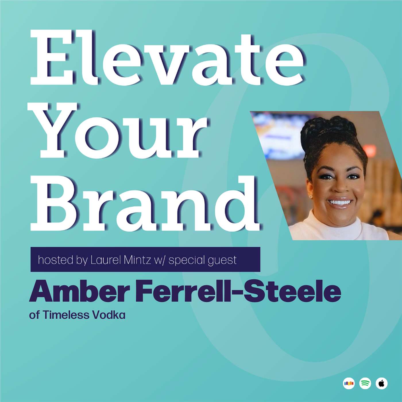 High Spirits & Sales ft. Amber Ferrell-Steele ofTimeless Vodka | EYB
