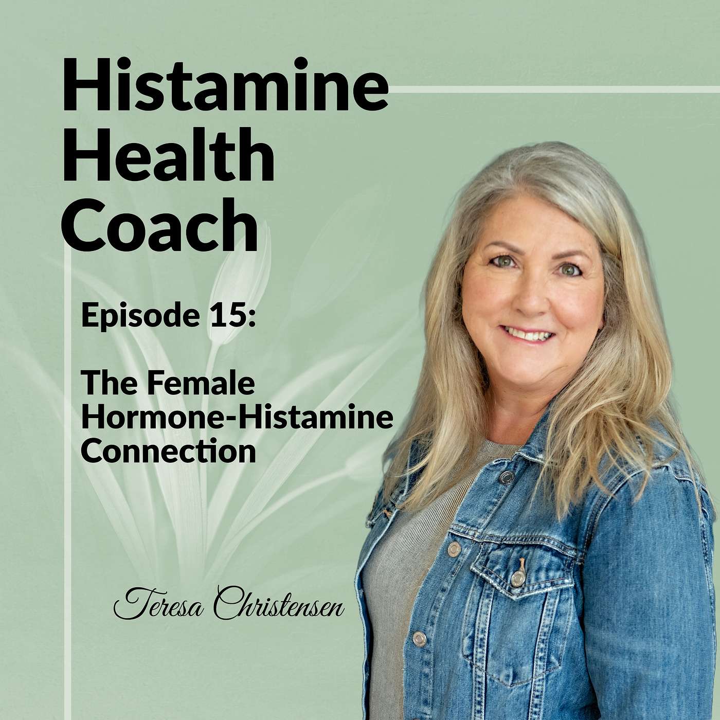 Episode 15 - The Female Hormone-Histamine Connection Episode 15 - The Female Hormone-Histamine Connection