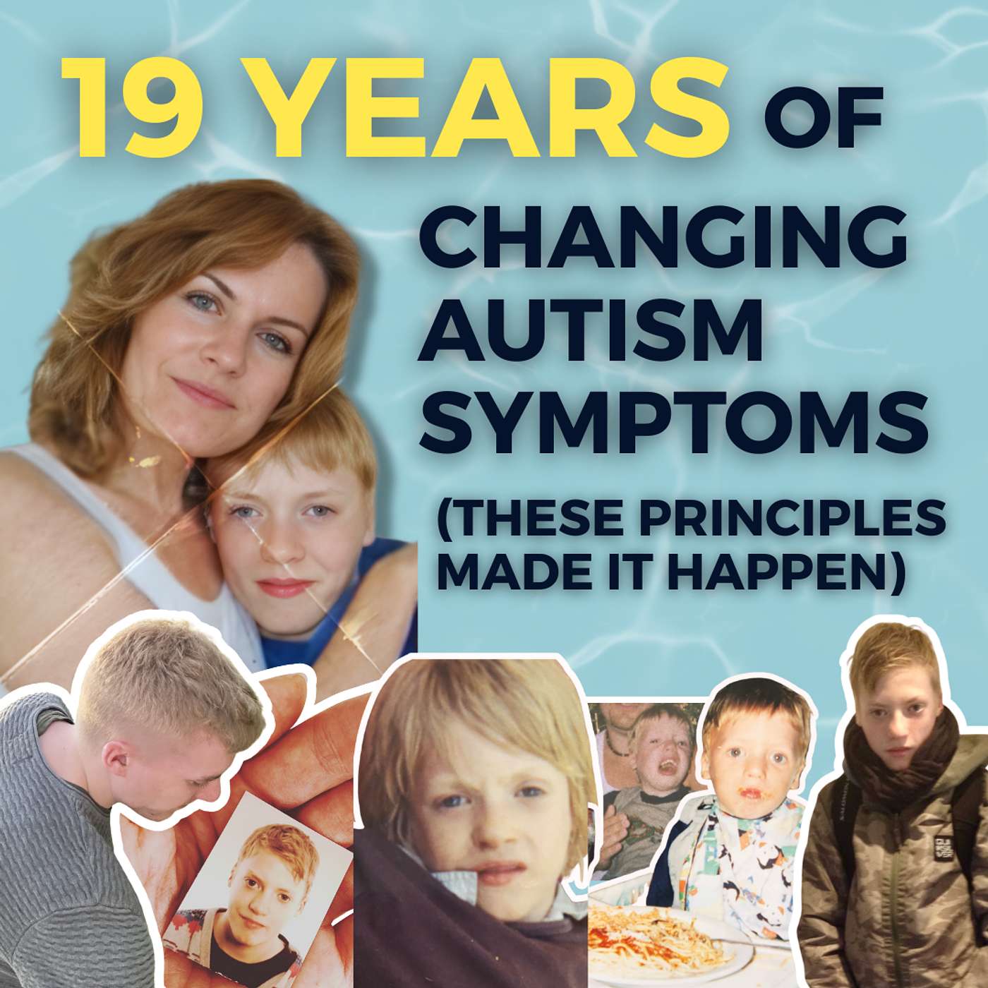 #206: 19 Years of Turning Autism Symptoms Around. The Principles that made it happen!