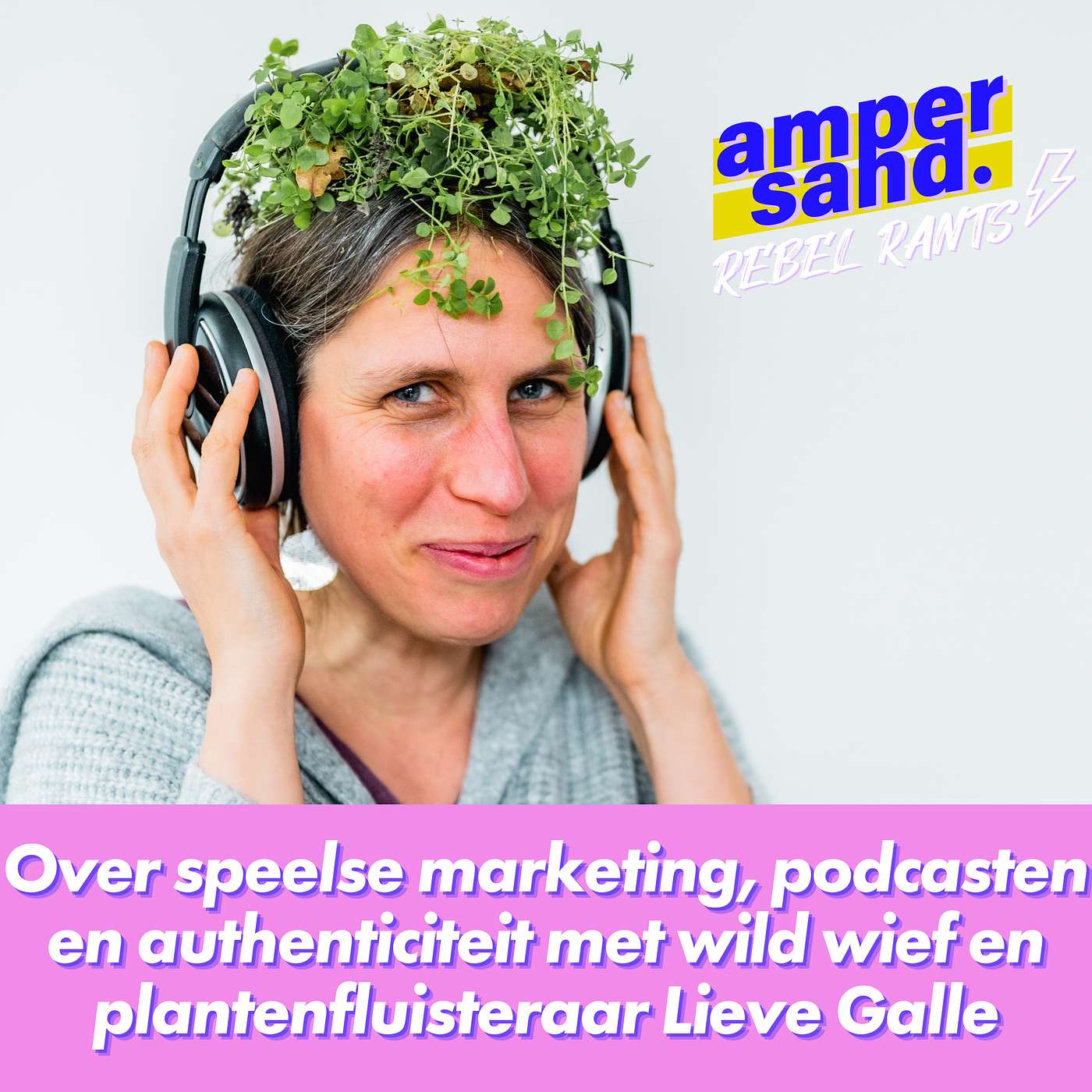 #31: Over speelse marketing, podcasten en authenticiteit met wild wief en plantenfluisteraar Lieve Galle #31: Over speelse marketing, podcasten en authenticiteit met wild wief en plantenfluisteraar Lieve Galle