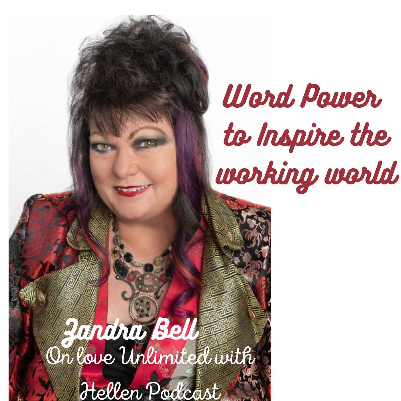 Love Unlimited EP80: Word Power to Inspire, motivate, empower the working world episode artwork