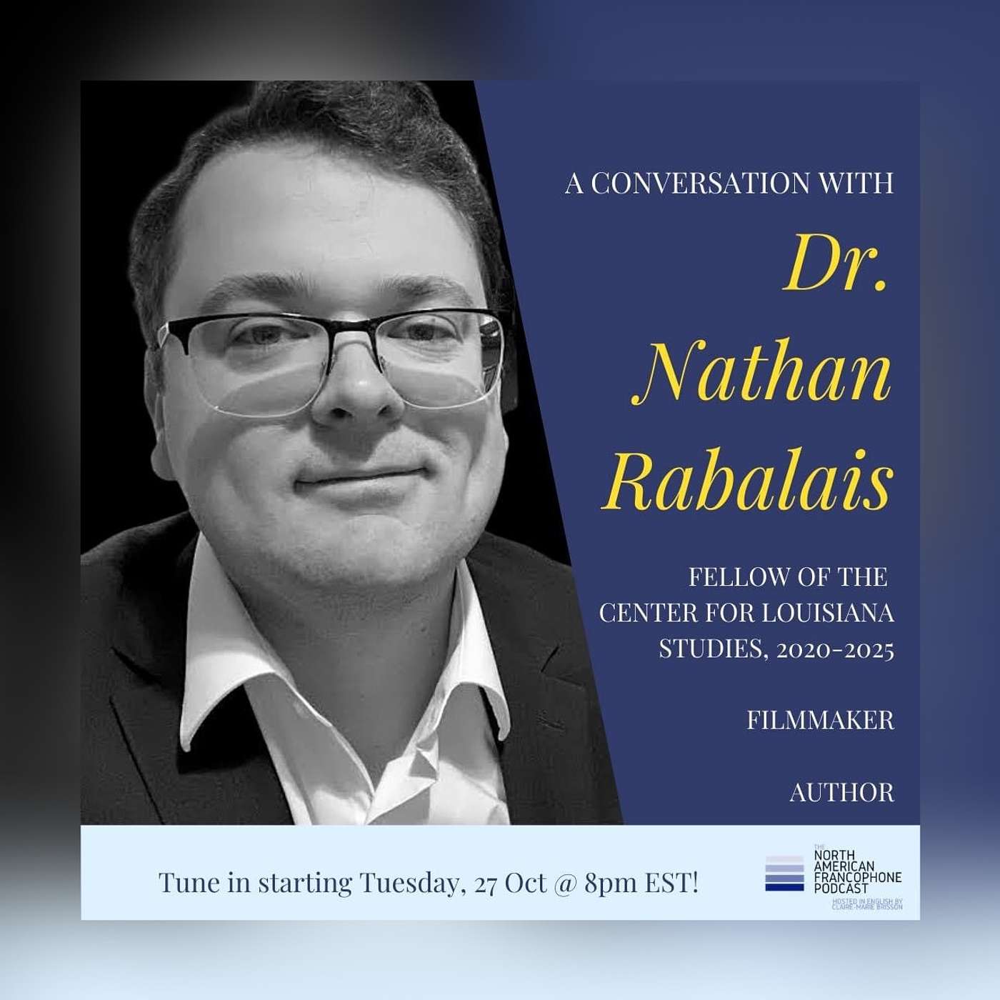 An Interview with Dr. Nathan Rabalais - Author, Filmmaker, and Fellow of the Center for Louisiana Studies