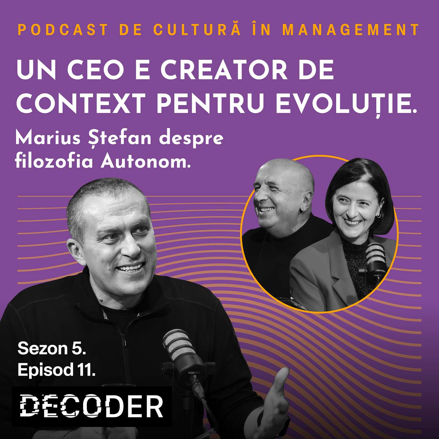 Sezon 5. Episod 11: Un CEO e creator de context pentru evoluție. Marius Ștefan despre filozofia Autonom. Sezon 5. Episod 11: Un CEO e creator de context pentru evoluție. Marius Ștefan despre filozofia Autonom.