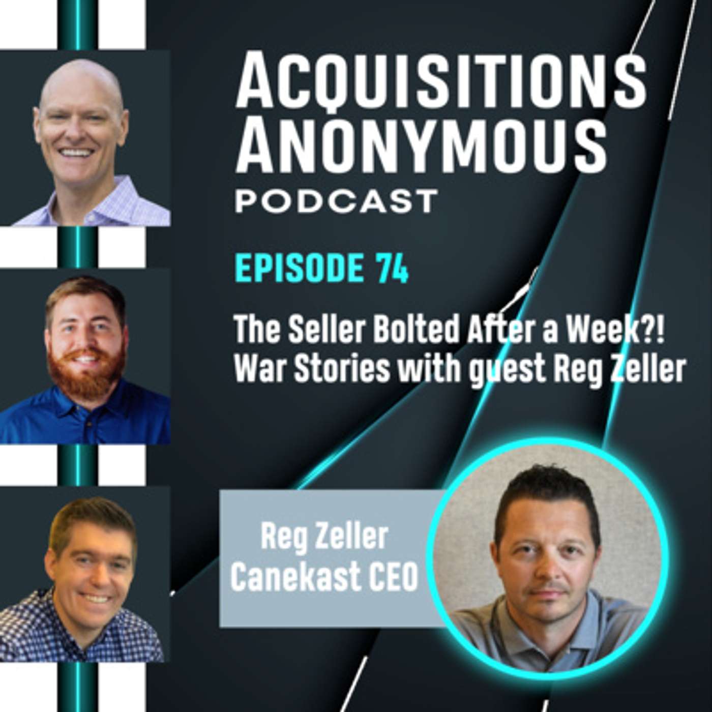 cover of episode The Seller Bolted After a Week! War Stories with guest Reg Zeller - Acquisitions Anonymous e74