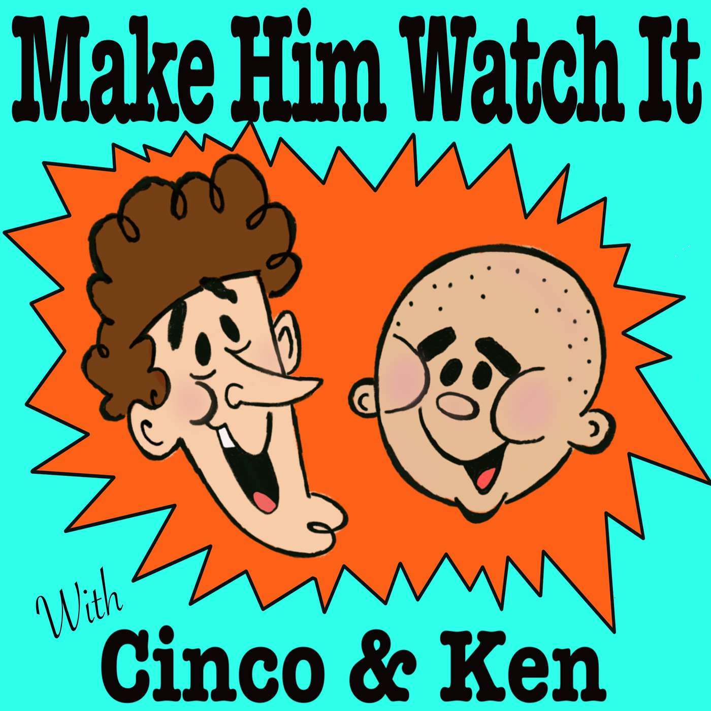 Make Him Watch It