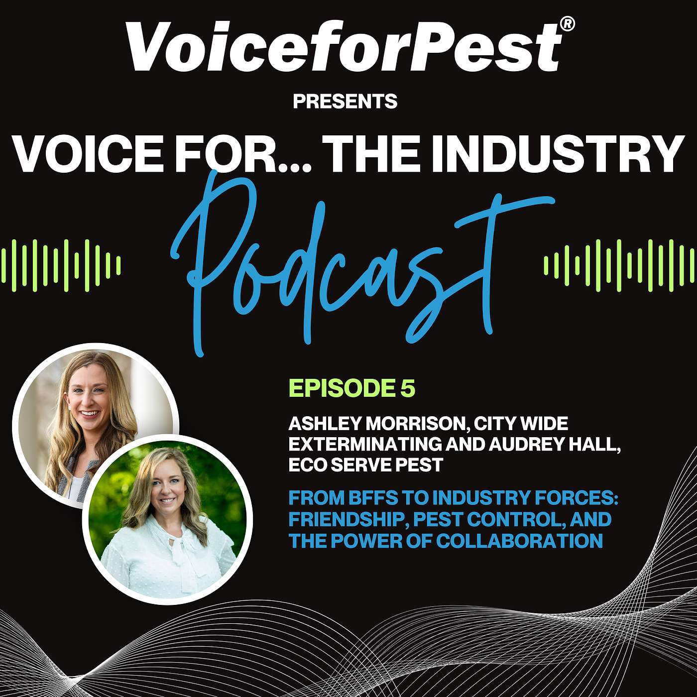 Episode 5: From BFFs to Industry Forces: Friendship, Pest Control, and the Power of Collaboration episode artwork