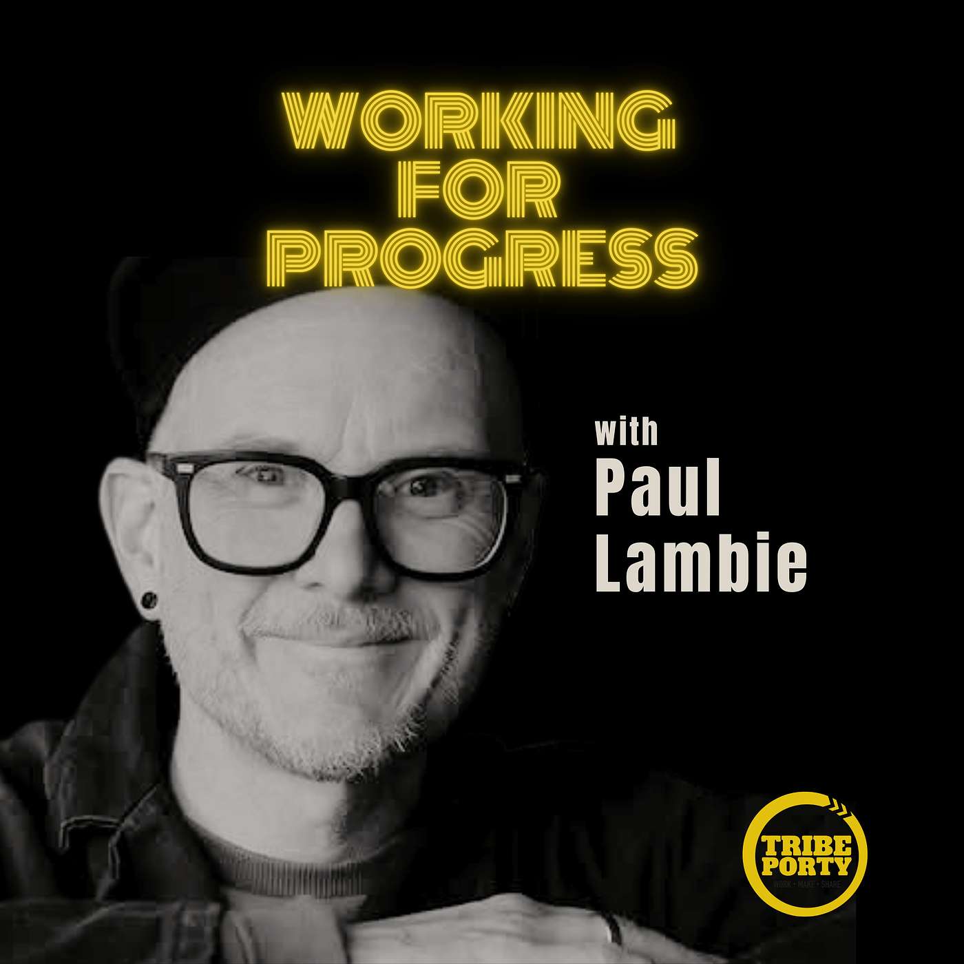 Working For Progress with Paul Lambie Working For Progress with Paul Lambie