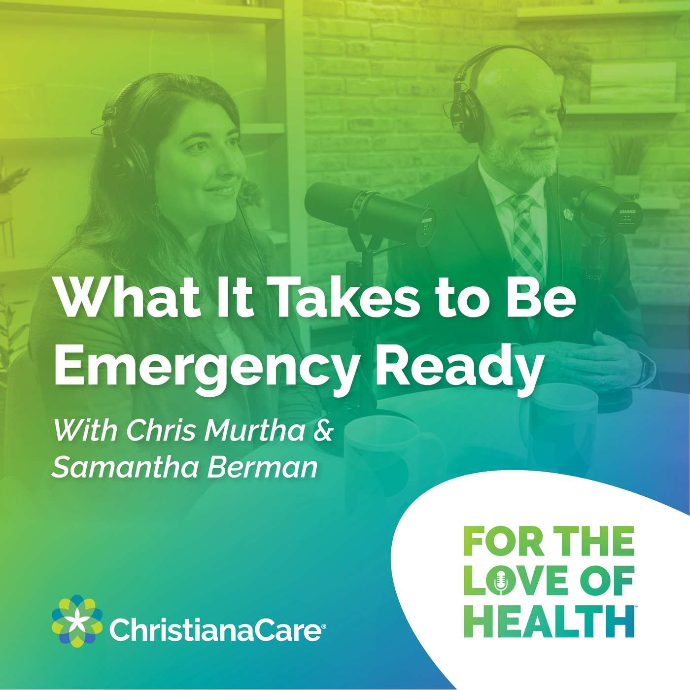 What It Takes to Be Emergency Ready with Chris Murtha and Samantha Berman