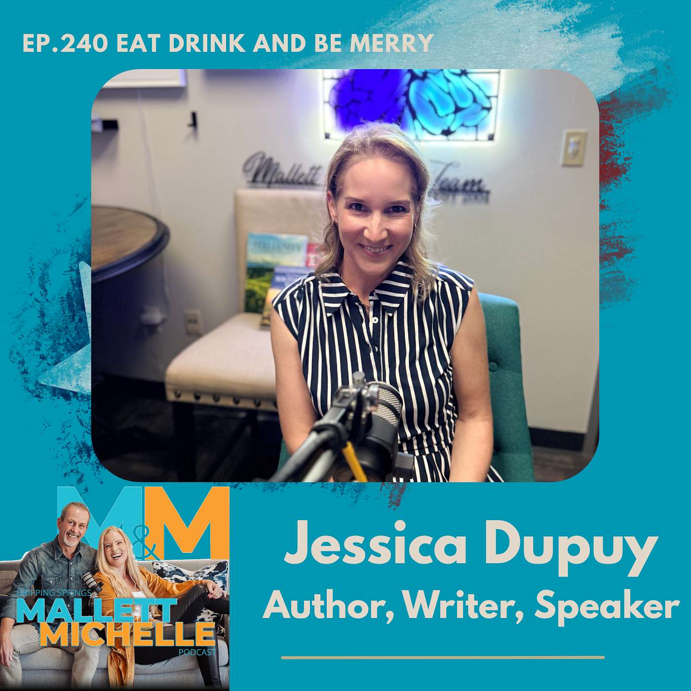 Ep.240 Eat, Drink, Laugh, Write With Jessica Dupuy-Author, Writer, Speaker