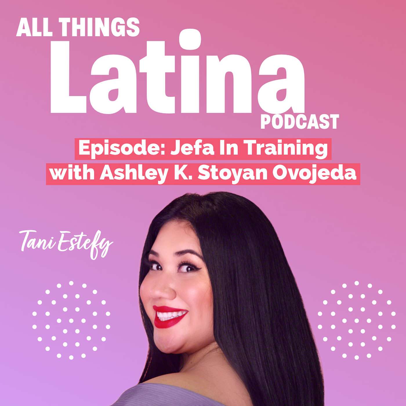 All Things Latina Podcast