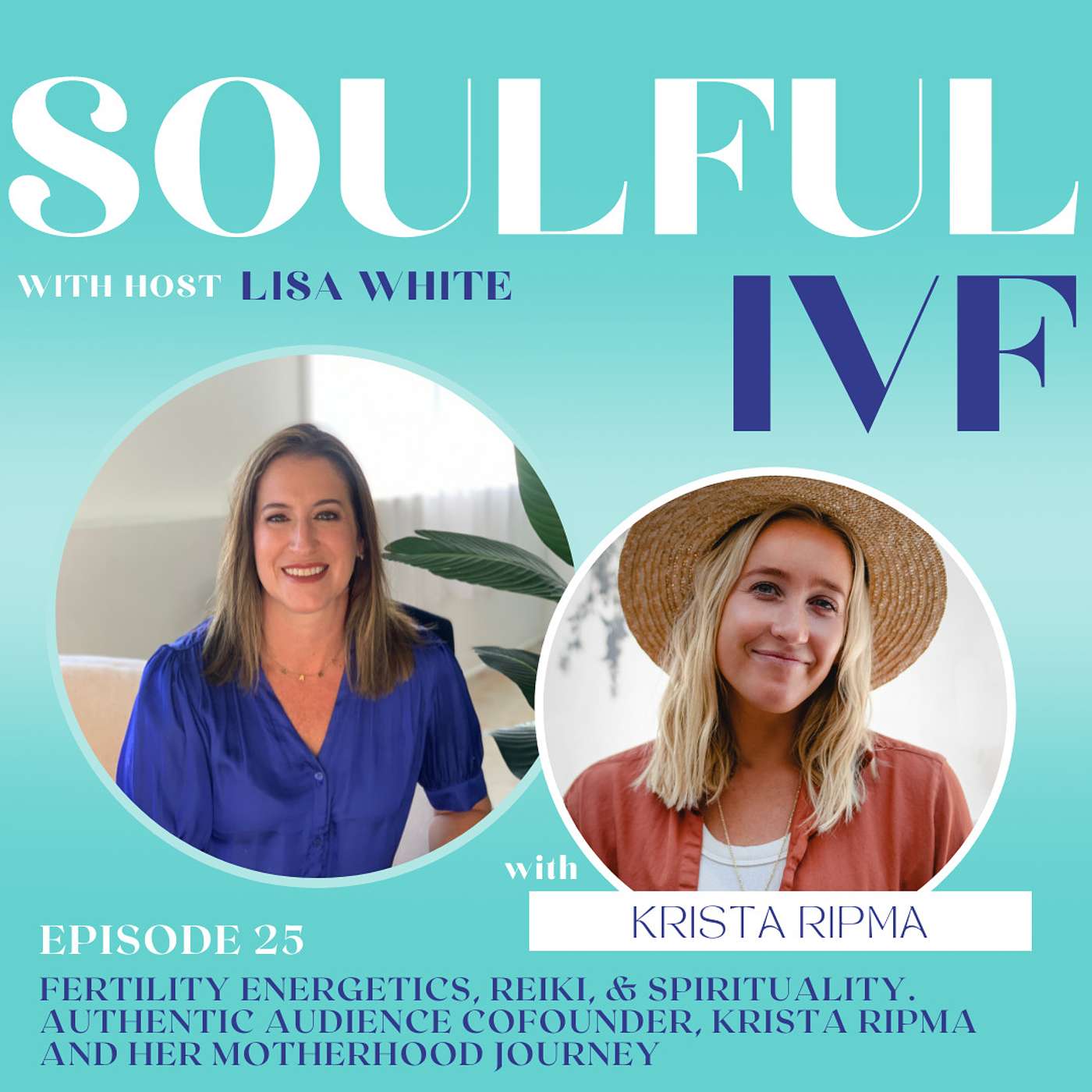 Fertility Energetics, Reiki, & Spirituality. Authentic Audience Co-Founder, Krista Ripma & Her Motherhood Journey (Ep: 25) episode artwork