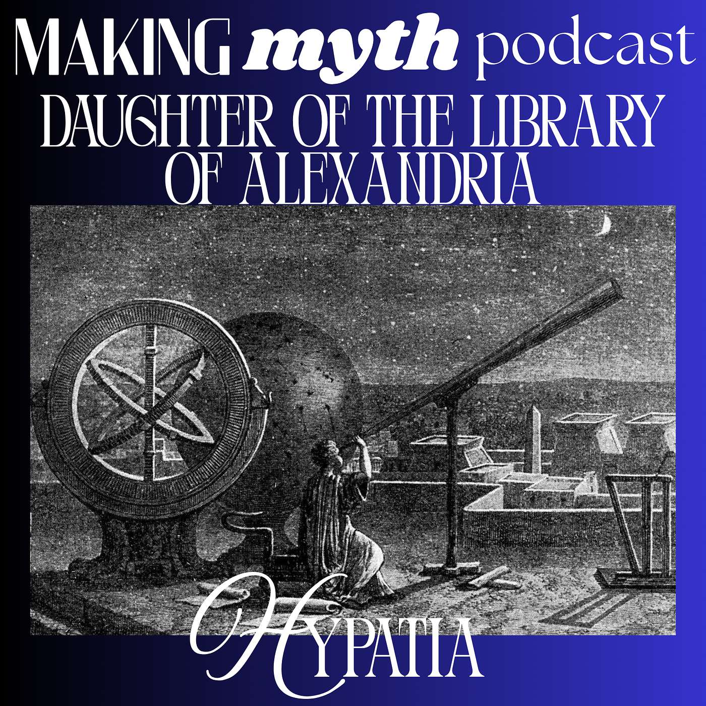 #26: Hypatia – Daughter of the Library of Alexandria episode artwork
