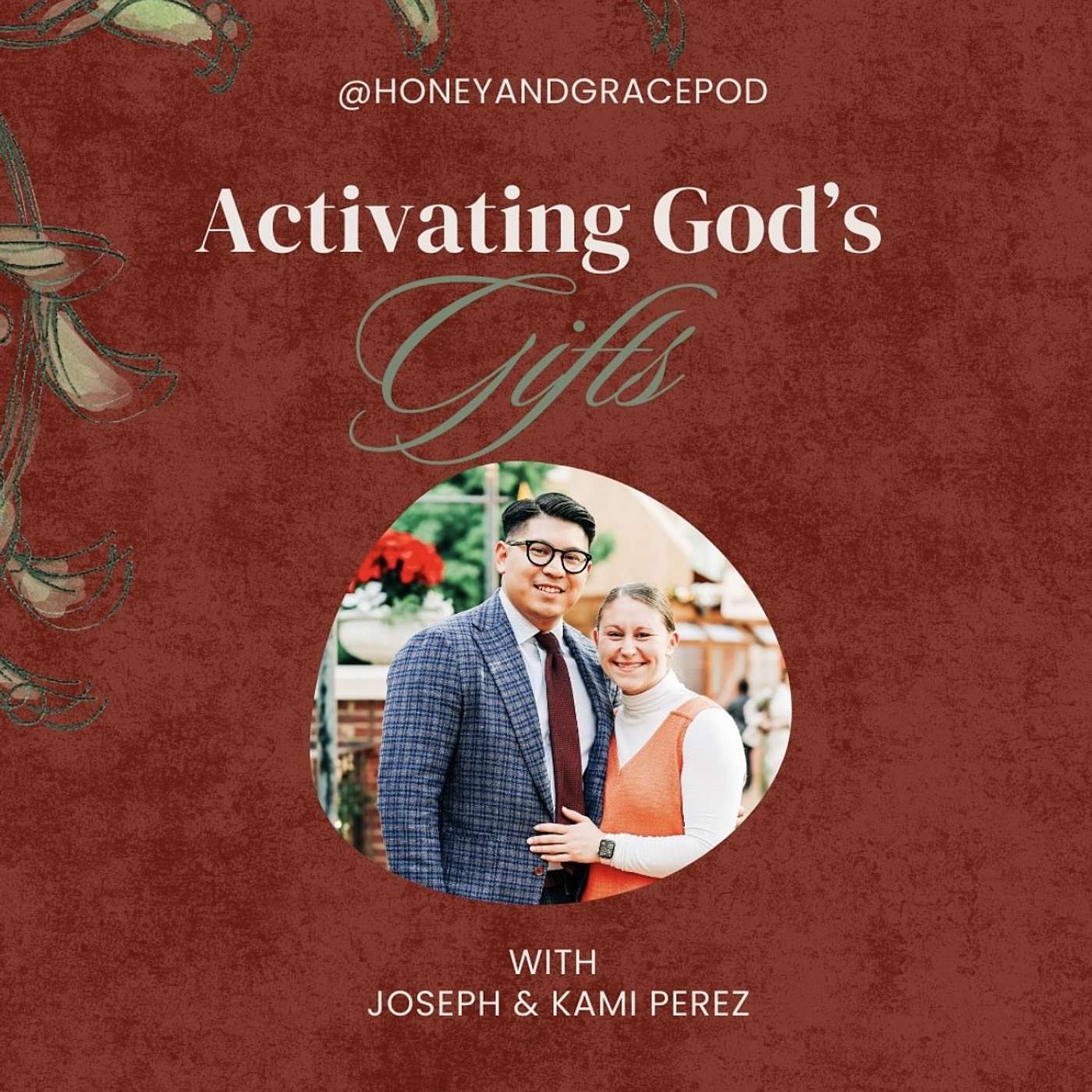 Activating God's Gifts | with Joseph & Kami Perez (Revisited)