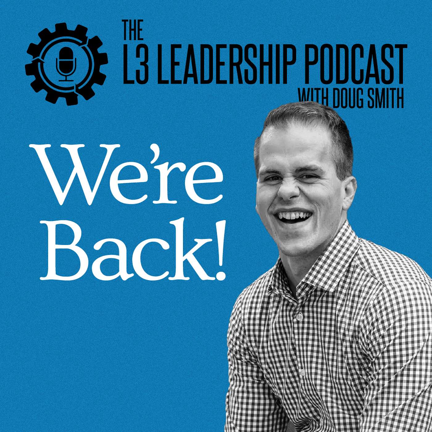 ANNOUNCEMENT: The L3 Leadership Podcast is Back!