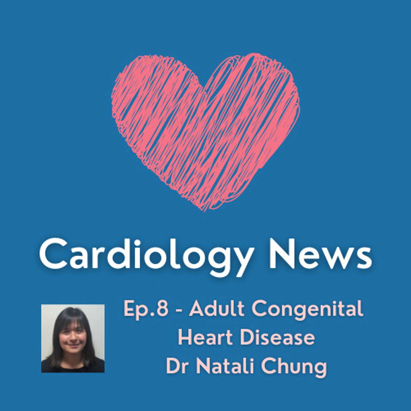 Episode 8 - Adult Congenital Heart Disease