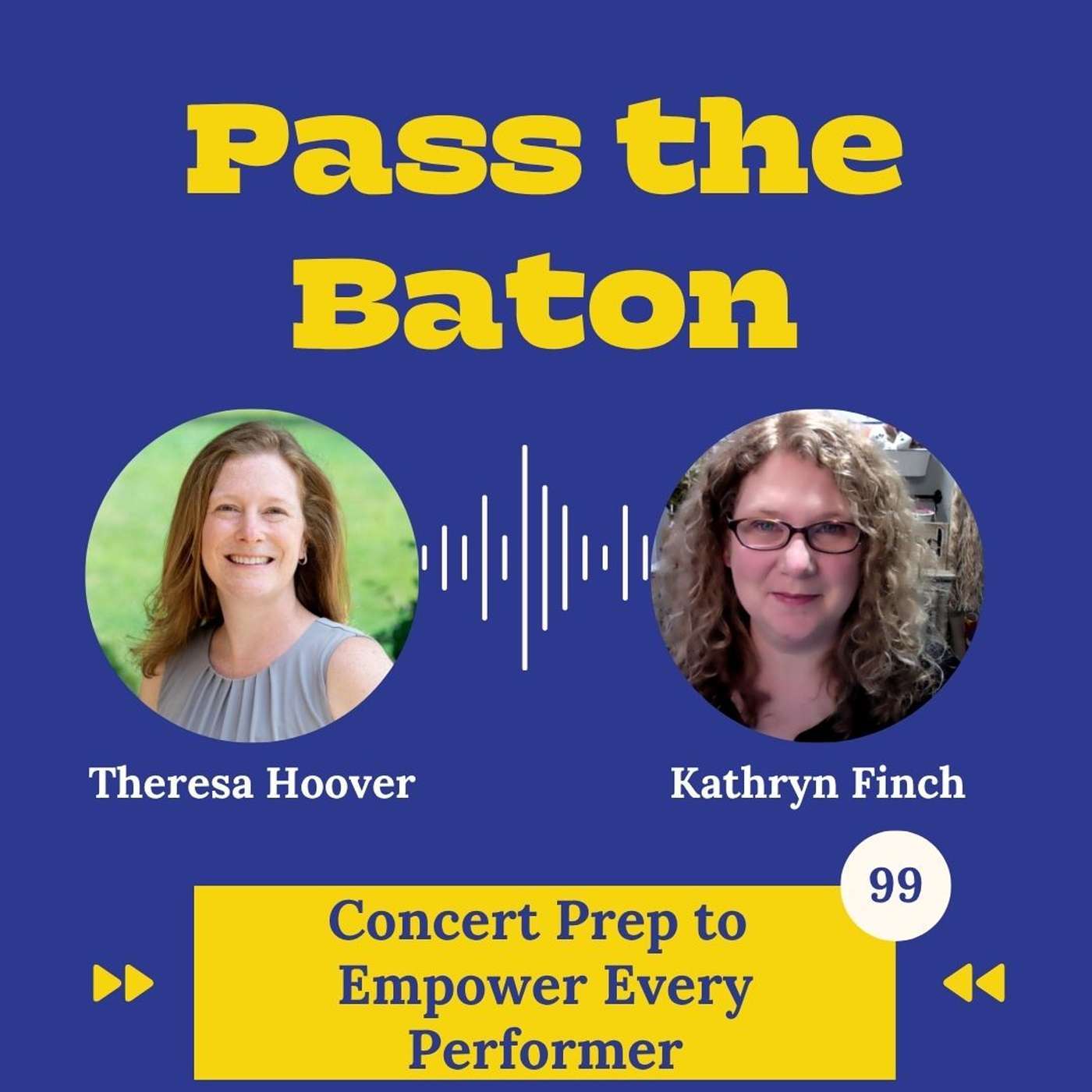 99 - Concert Prep to Empower Every Performer episode artwork