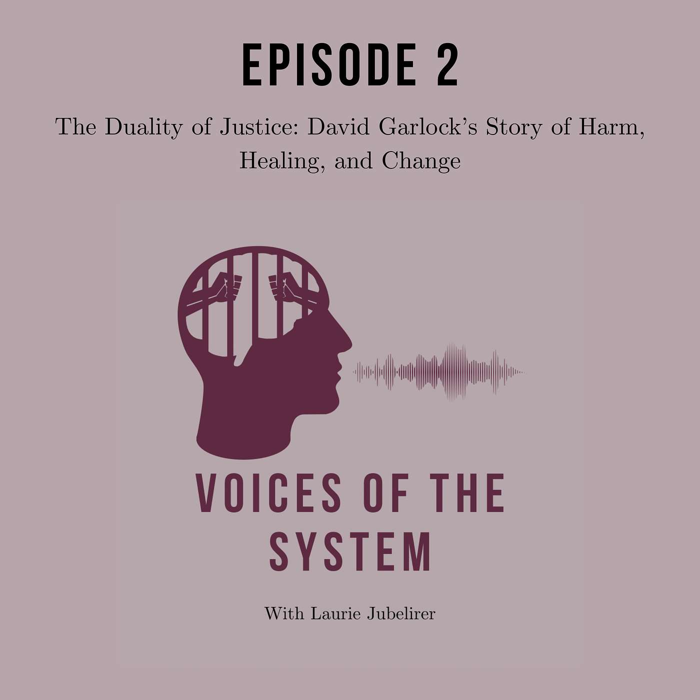 The Duality of Justice: David Garlock’s Story of Harm, Healing, and Change episode artwork