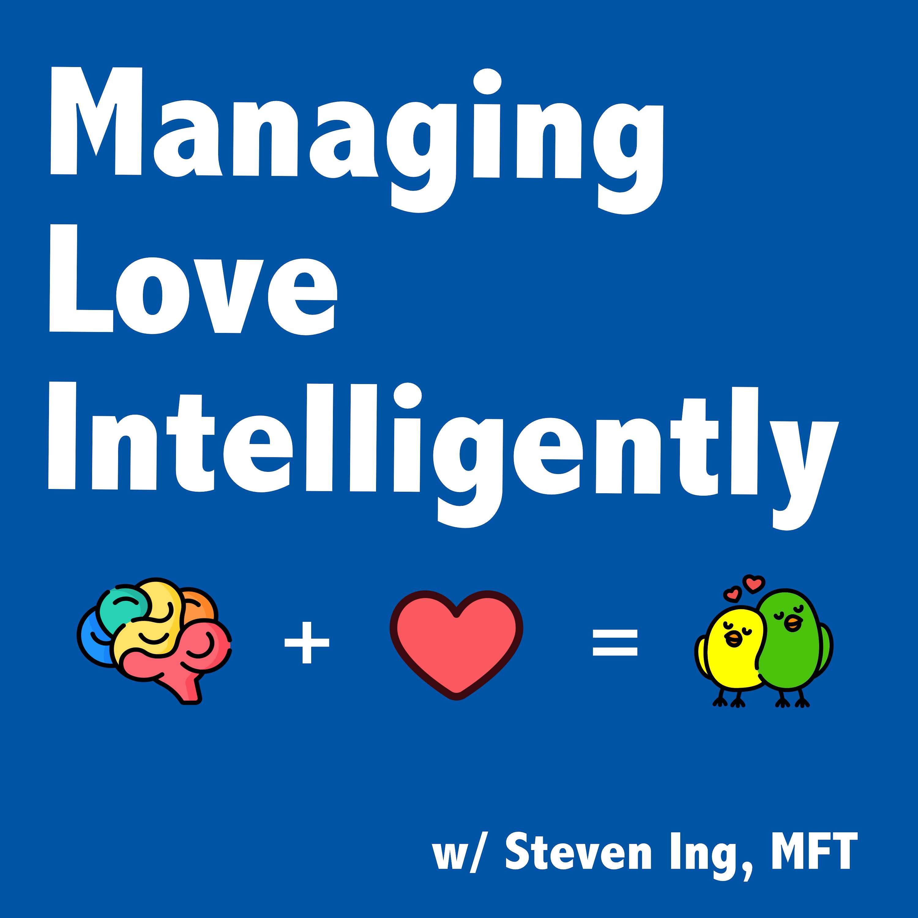 Managing Love Intelligently - Steven Ing